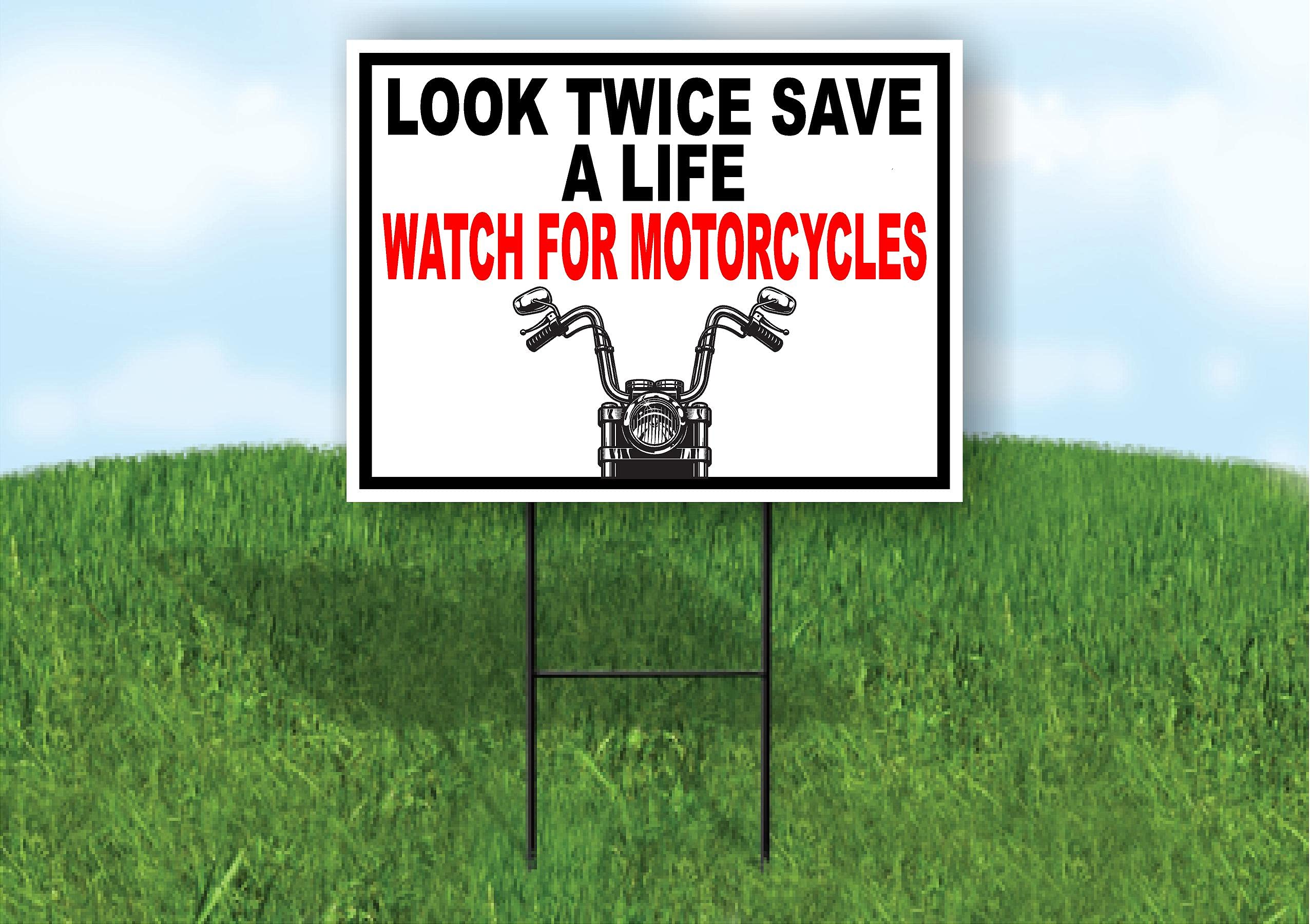 LOOK TWICE SAVE A LIFE WATCH FOR MOTORCYCLES - Double Sided Yard Sign ROAD SIGN with Stand