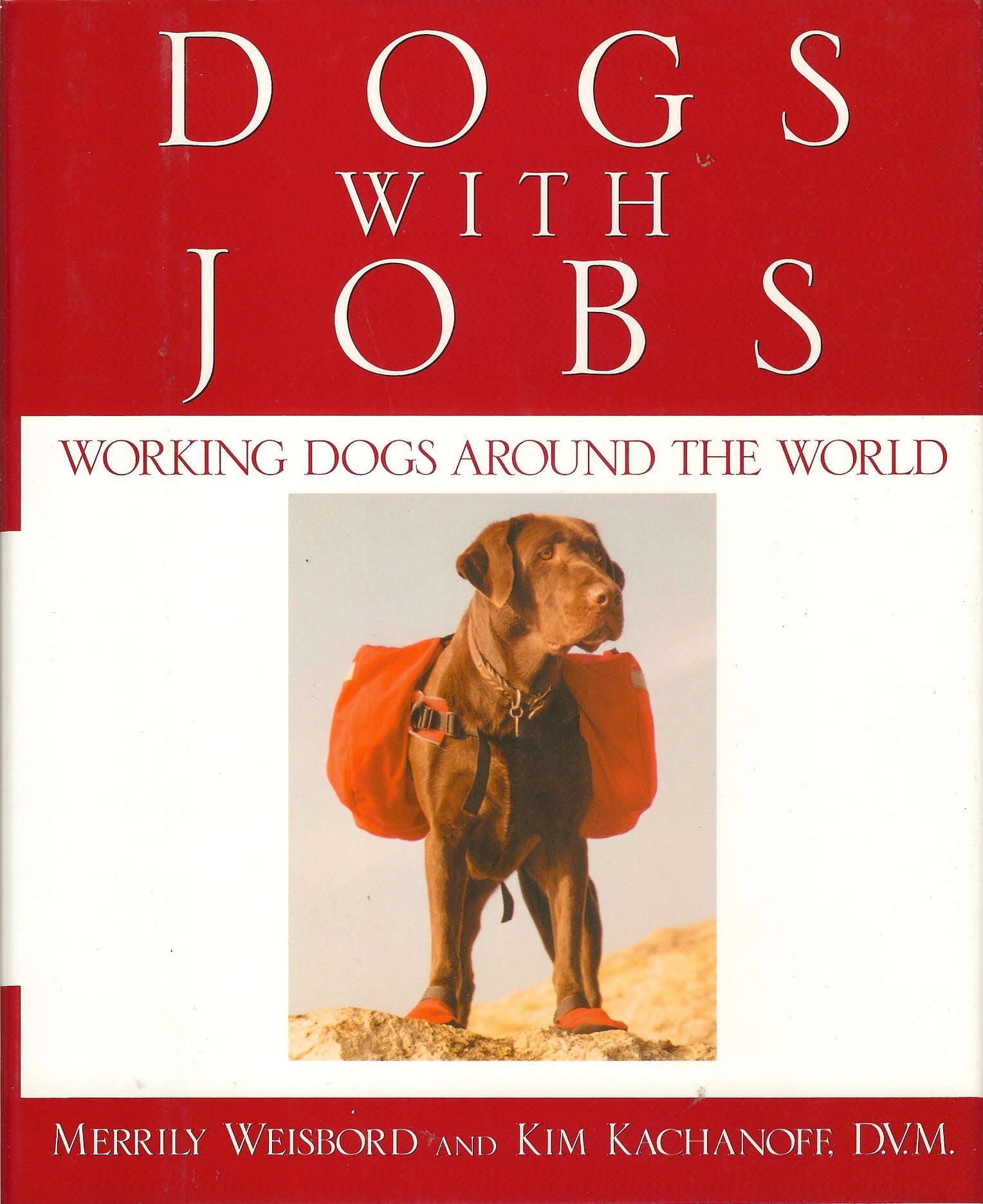 Dogs with jobs: Working dogs around the world [Hardcover]