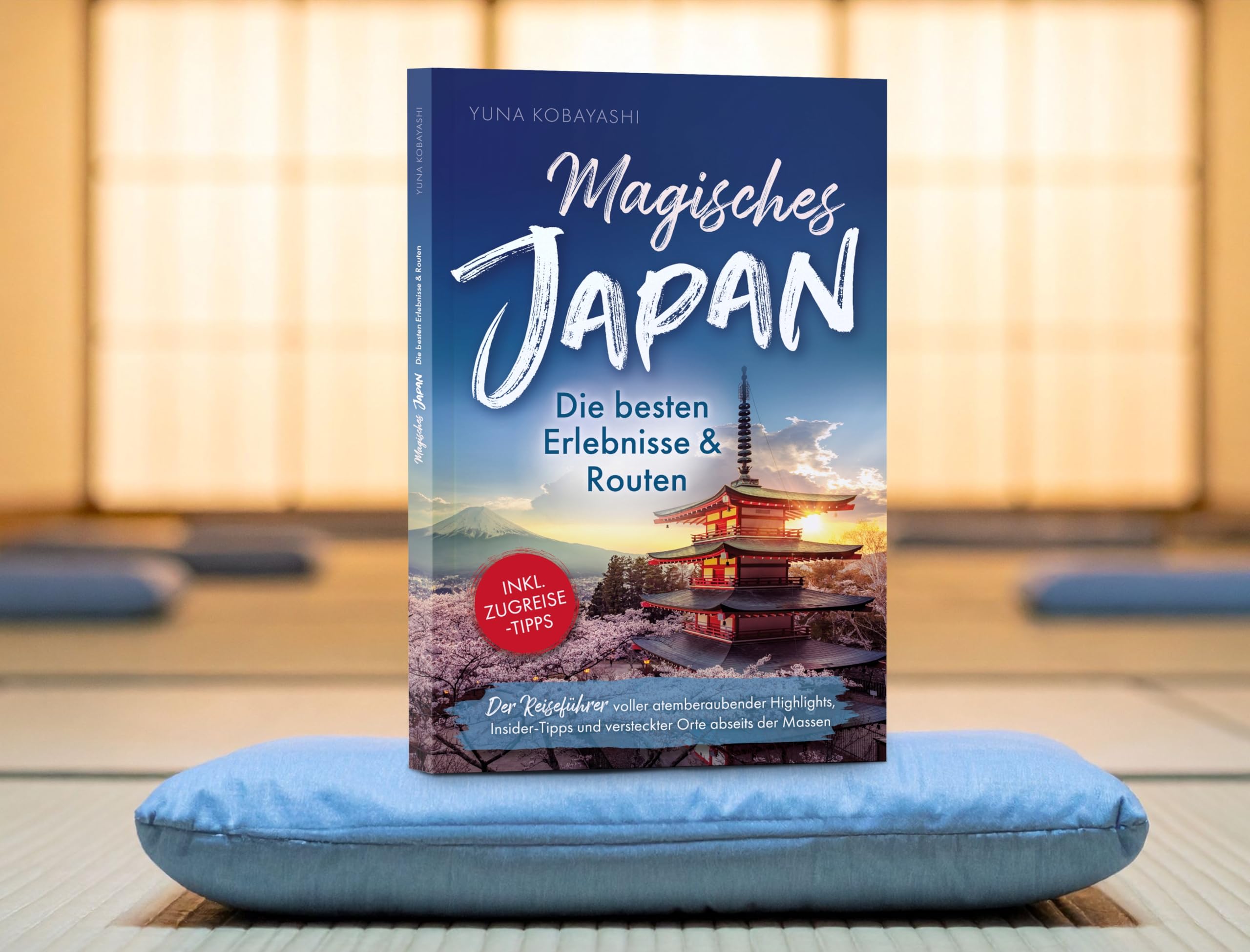 Magisches Japan: Die besten Erlebnisse und Routen. Der Reiseführer voller atemberaubender Highlights, Insider-Tipps und versteckter Orte abseits der Massen | Inkl. Zugreise-Tipps