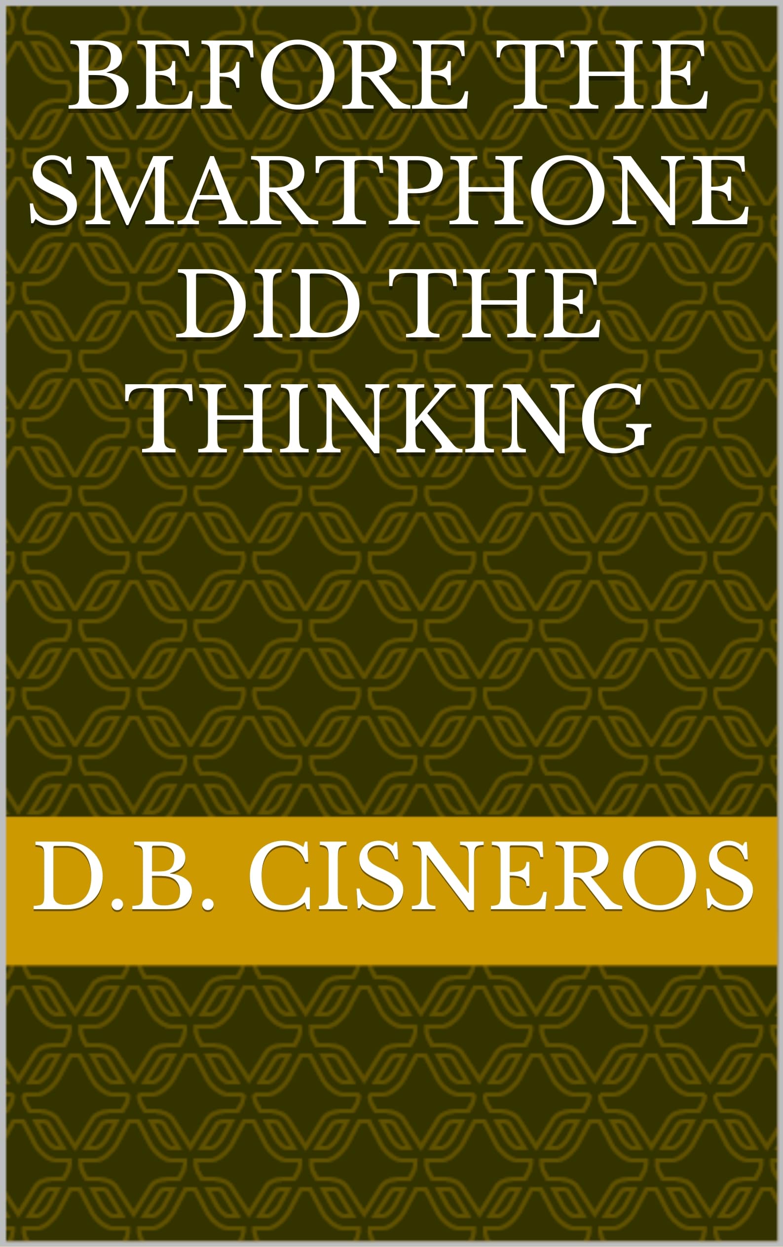 Before the Smartphone Did the Thinking