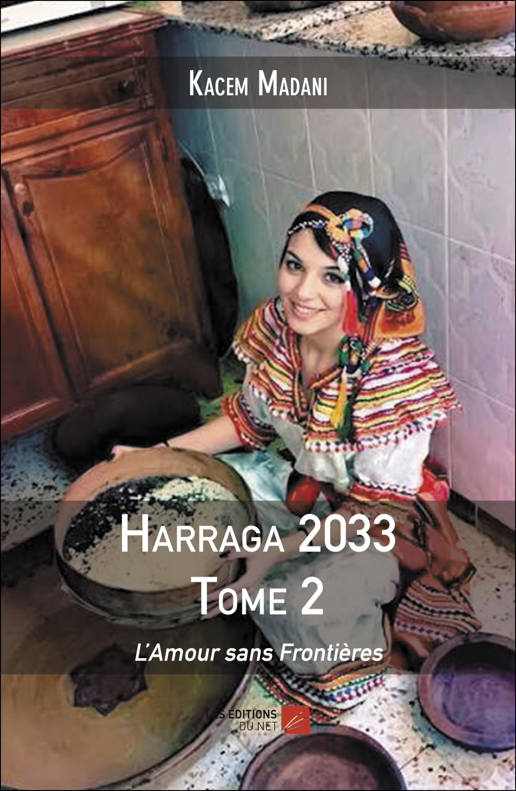Harraga 2033 - Tome 2: L’Amour sans Frontières
