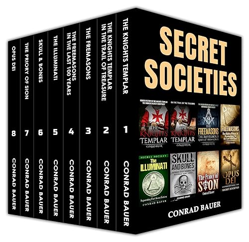 Secret Societies Box Set 8 Books in 1: Hidden History and Treasure of the Knights Templar - Origins and Last 100 Years of Freemasons - Illuminati - Skull and Bones - Priory of Sion - Opus Dei