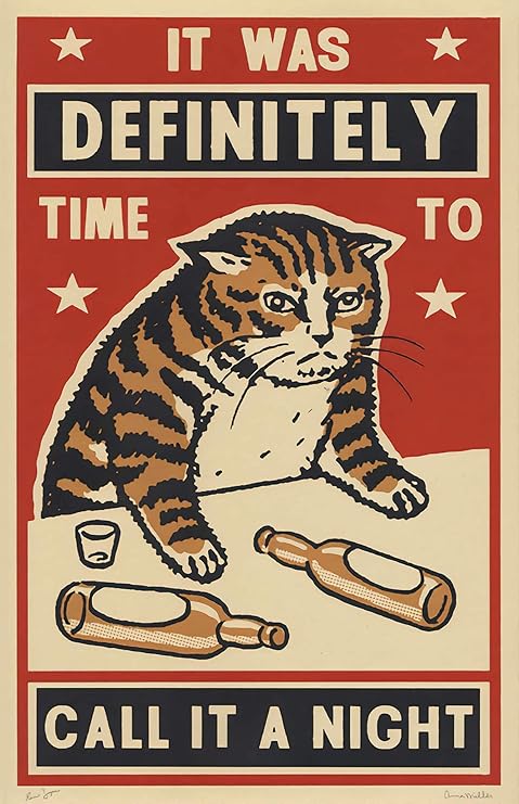 Amazon Com It Was Definitely Time To Call It A Night Drunk Cat Poster 16x24 Inches Posters Prints