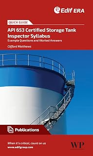A Quick Guide to API 653 Certified Storage Tank Inspector Syllabus: Example Questions and Worked Answers