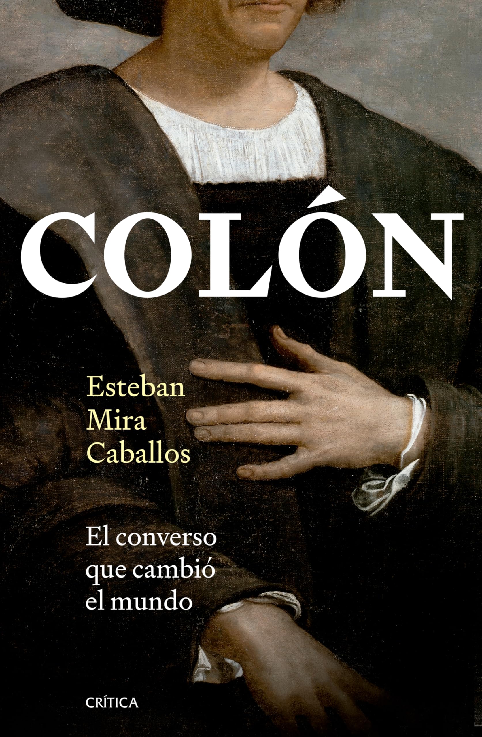Colón: El Converso Que Cambió El Mundo / Columbus: The Converted Who Changed the World
