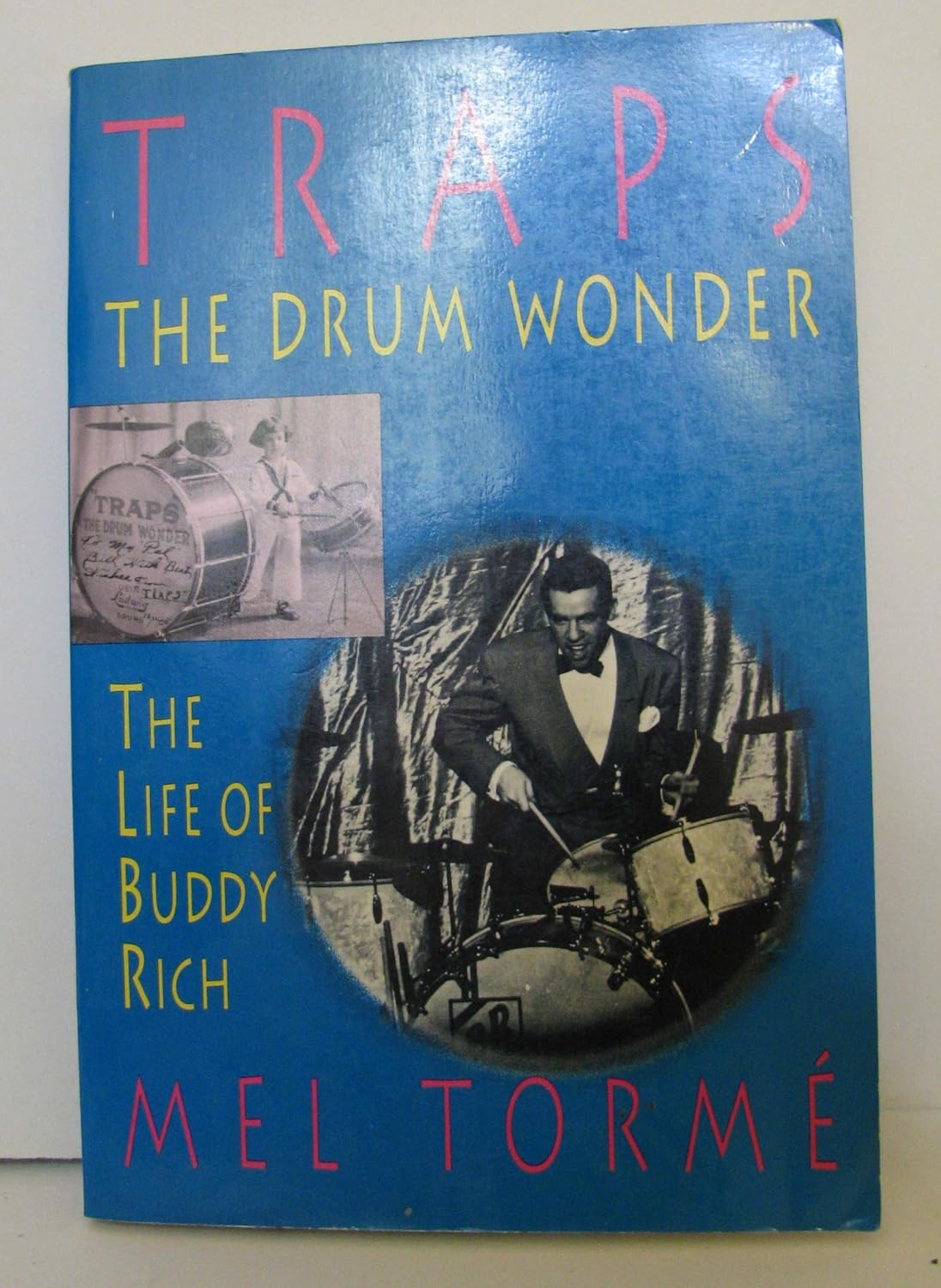 Traps, the Drum Wonder The Life of Buddy Rich Tormé, Mel