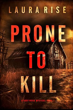 Prone to Kill (A Rory Wood Suspense Thriller—Book One)