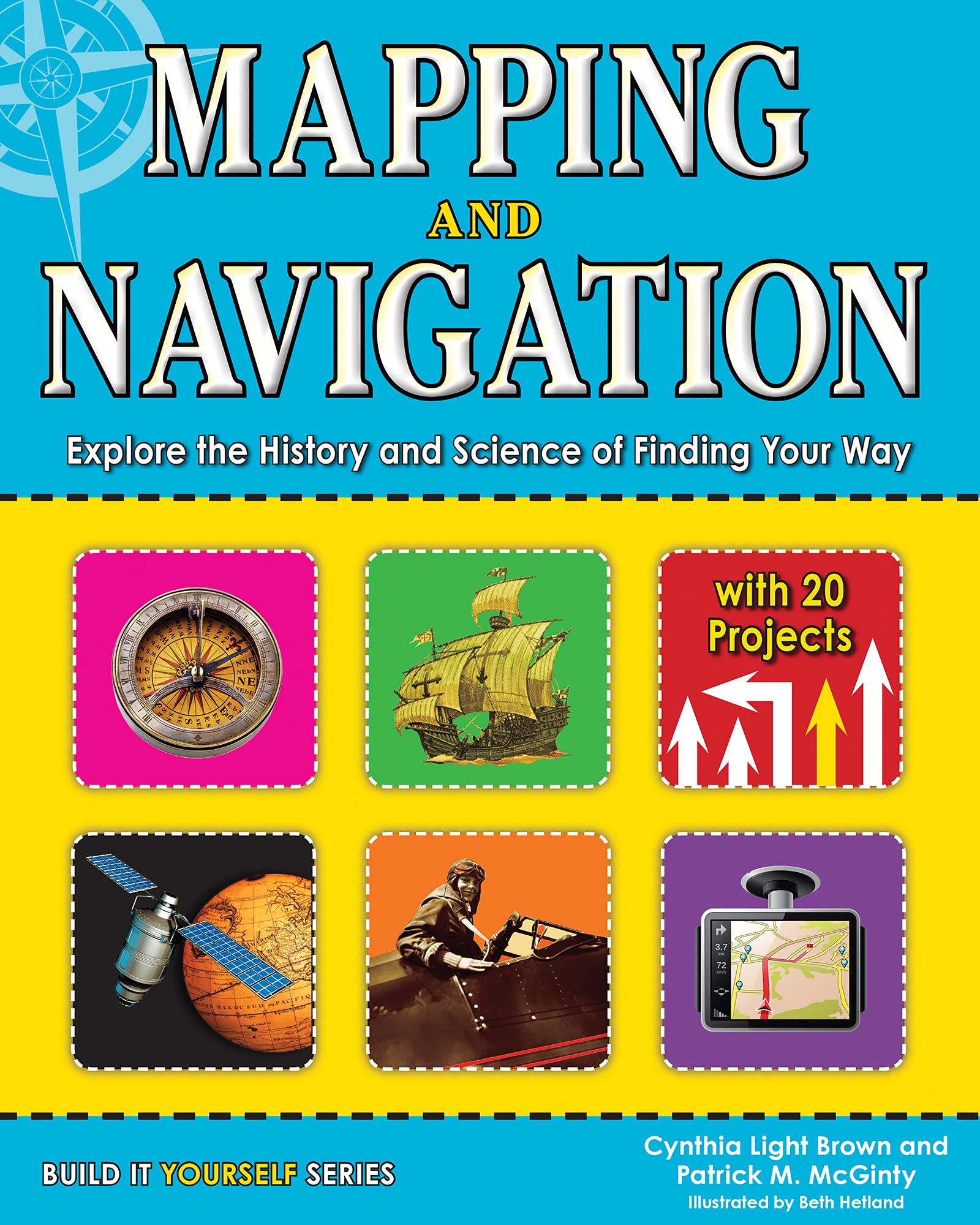 Buy Mapping and Navigation: Explore the History and Science of Finding Your Way, With 20 Projects (Build It Yourself) — BookShops.in