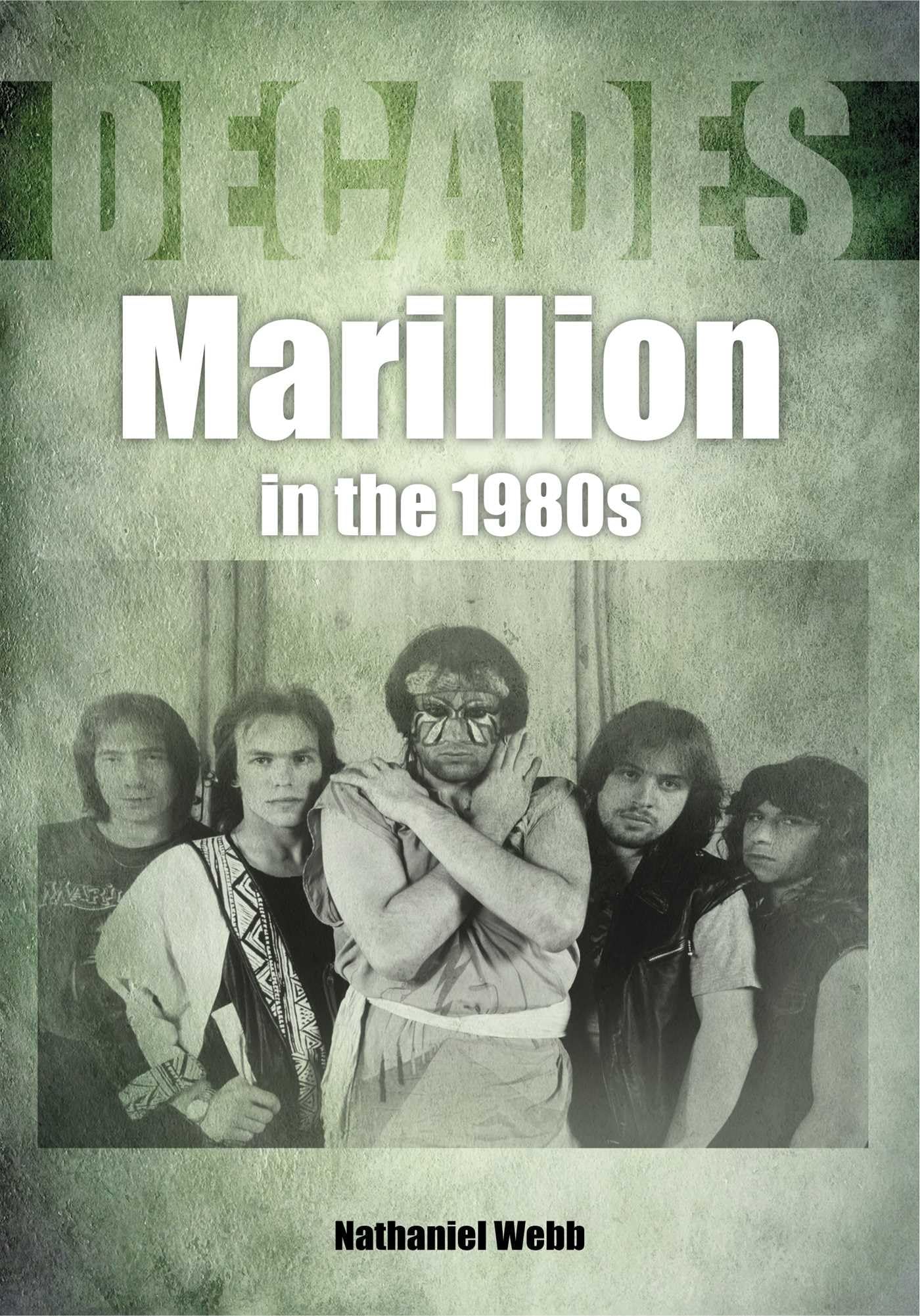 Marillion in the 1980s (Decades) by Nathaniel Webb (Paperback Book)