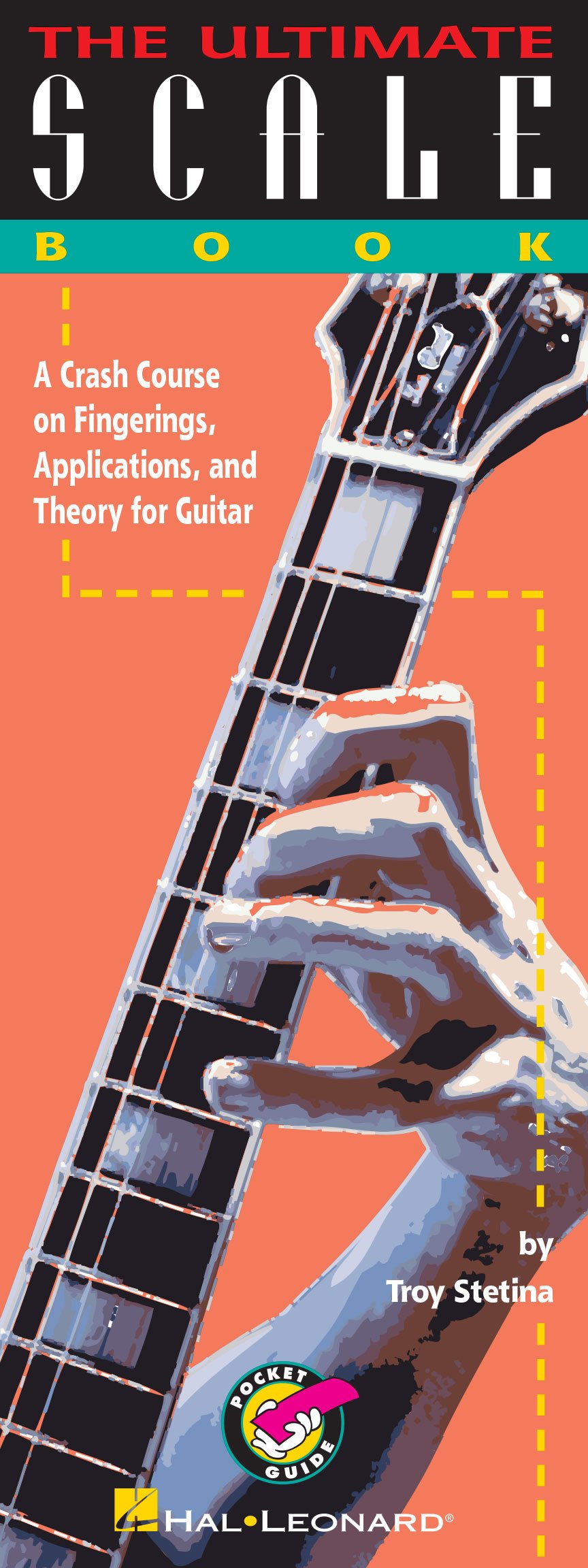 The Ultimate Scale Book - Guitar Scale Sheet Music Songbook | Major, Minor, Blues, Modes and Exotic Scales | Easy-to-Read Fretboard Diagrams | Pocket Guide TAB | Hal Leonard | Troy Stetina