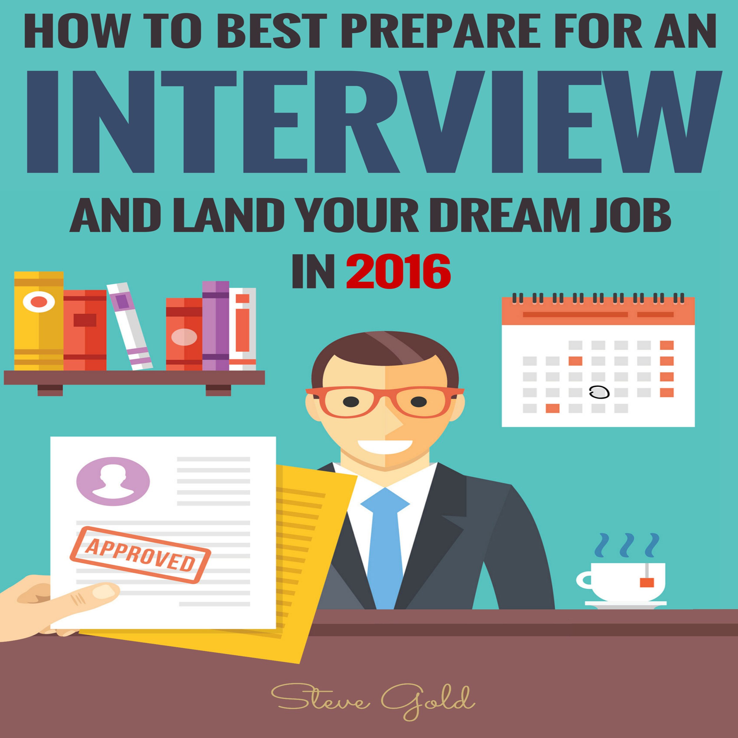 Cover art for How to Best Prepare for an Interview and Land Your Dream Job in 2016!