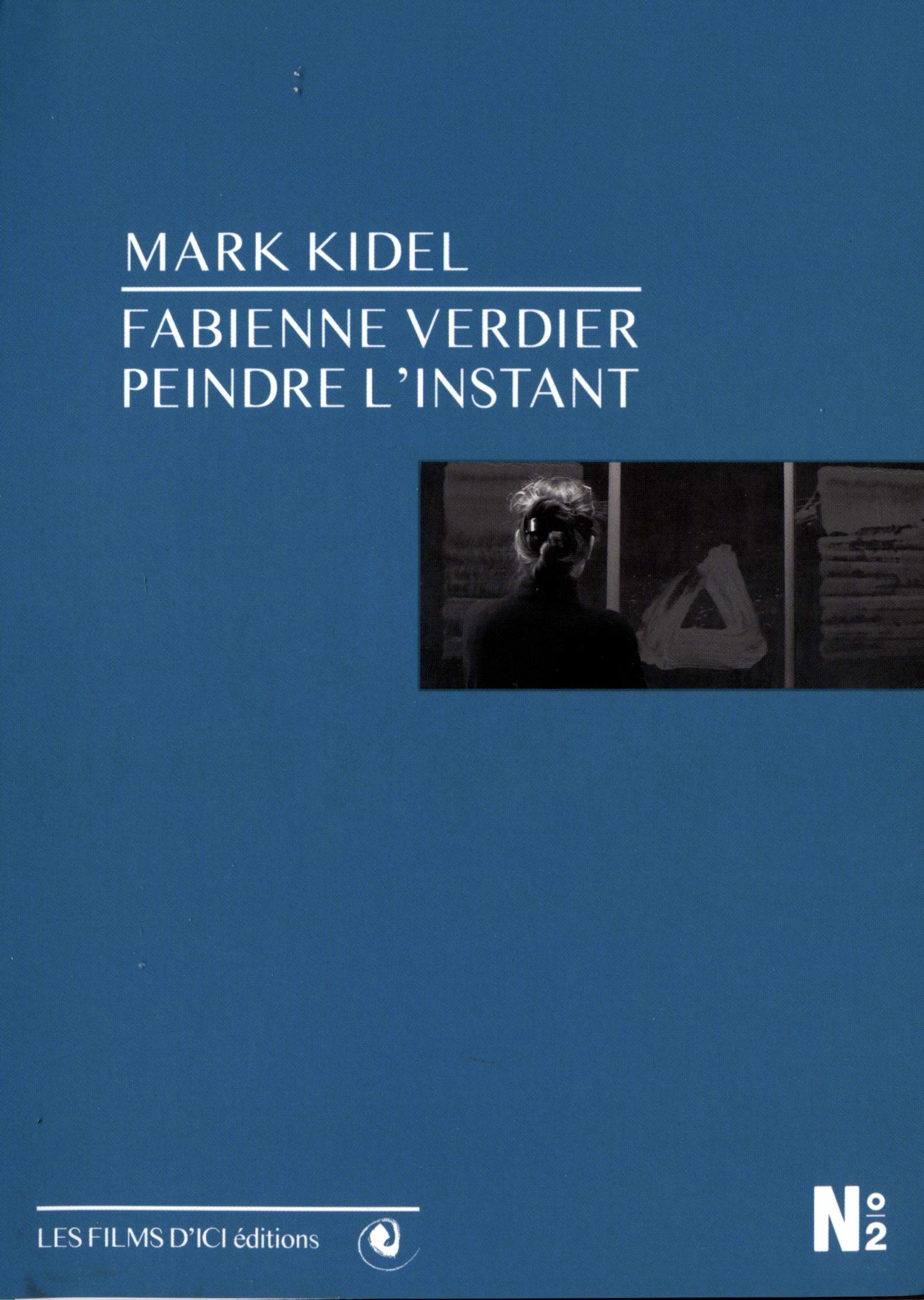 Fabienne verdier, peindre l'instant [DVD] Kidel, Mark