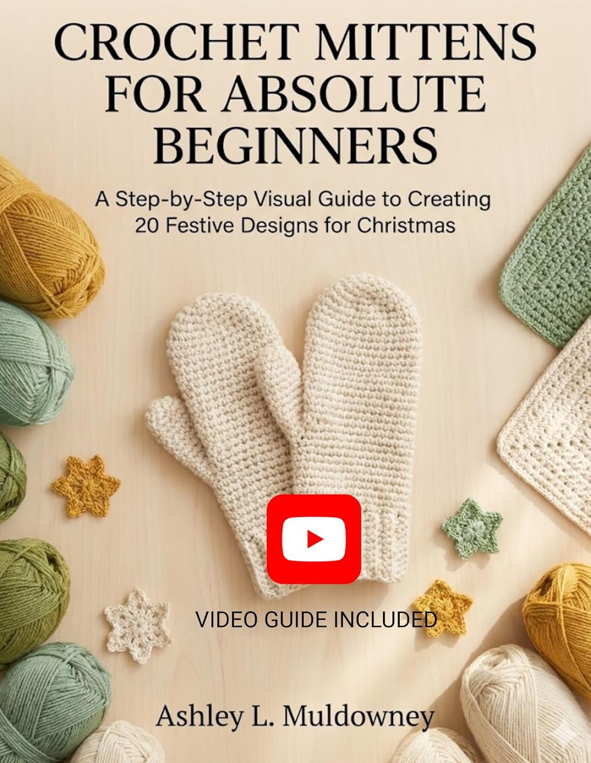 CROCHET MITTENS FOR ABSOLUTE BEGINNERS:: A Step-by-Step Visual Guide to Creating 20 Festive Designs for Christmas      [Print Replica] Kindle Edition