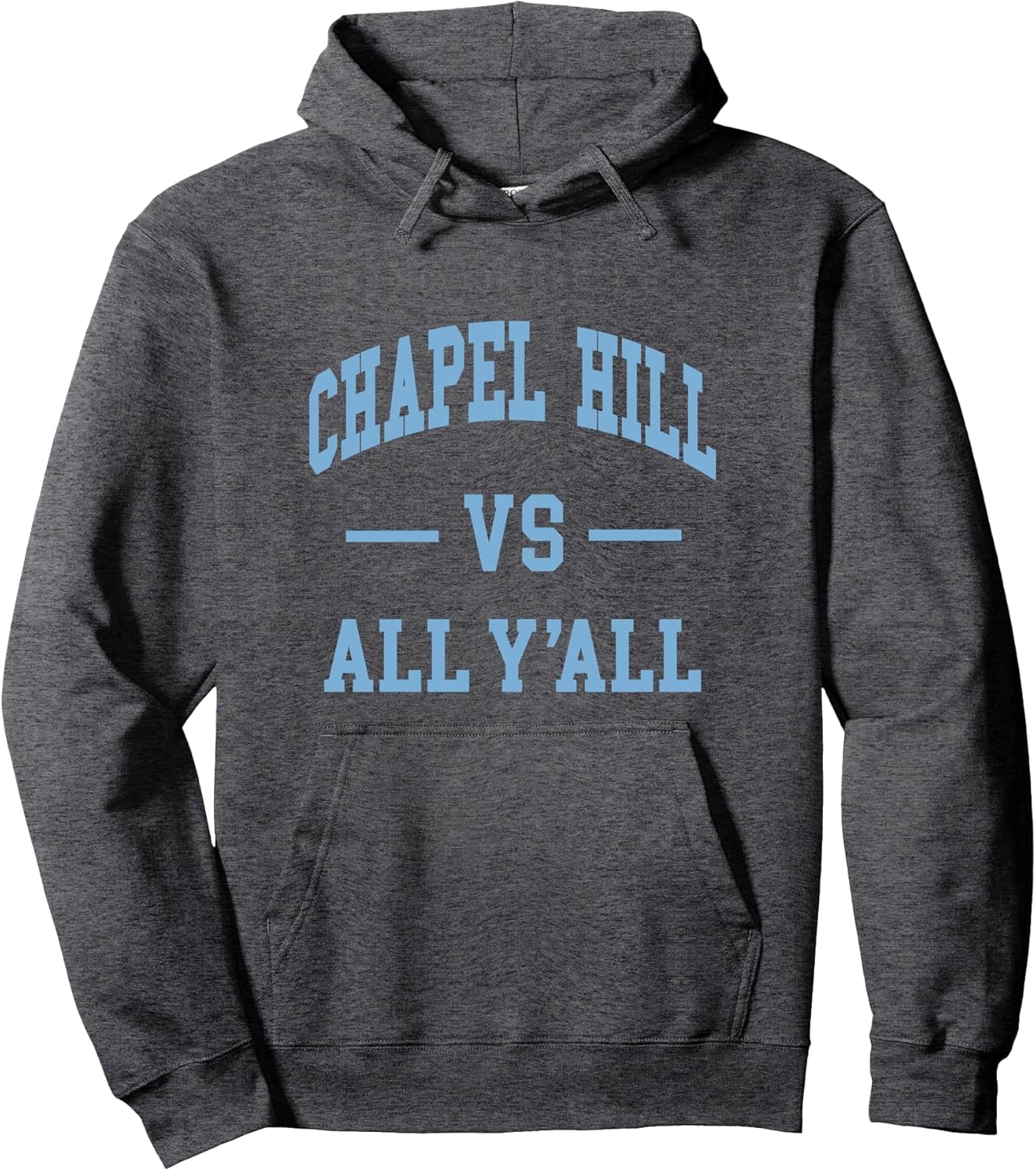 Chapel Hill Vs All Y'All - North Carolina - Classic Pullover Hoodie