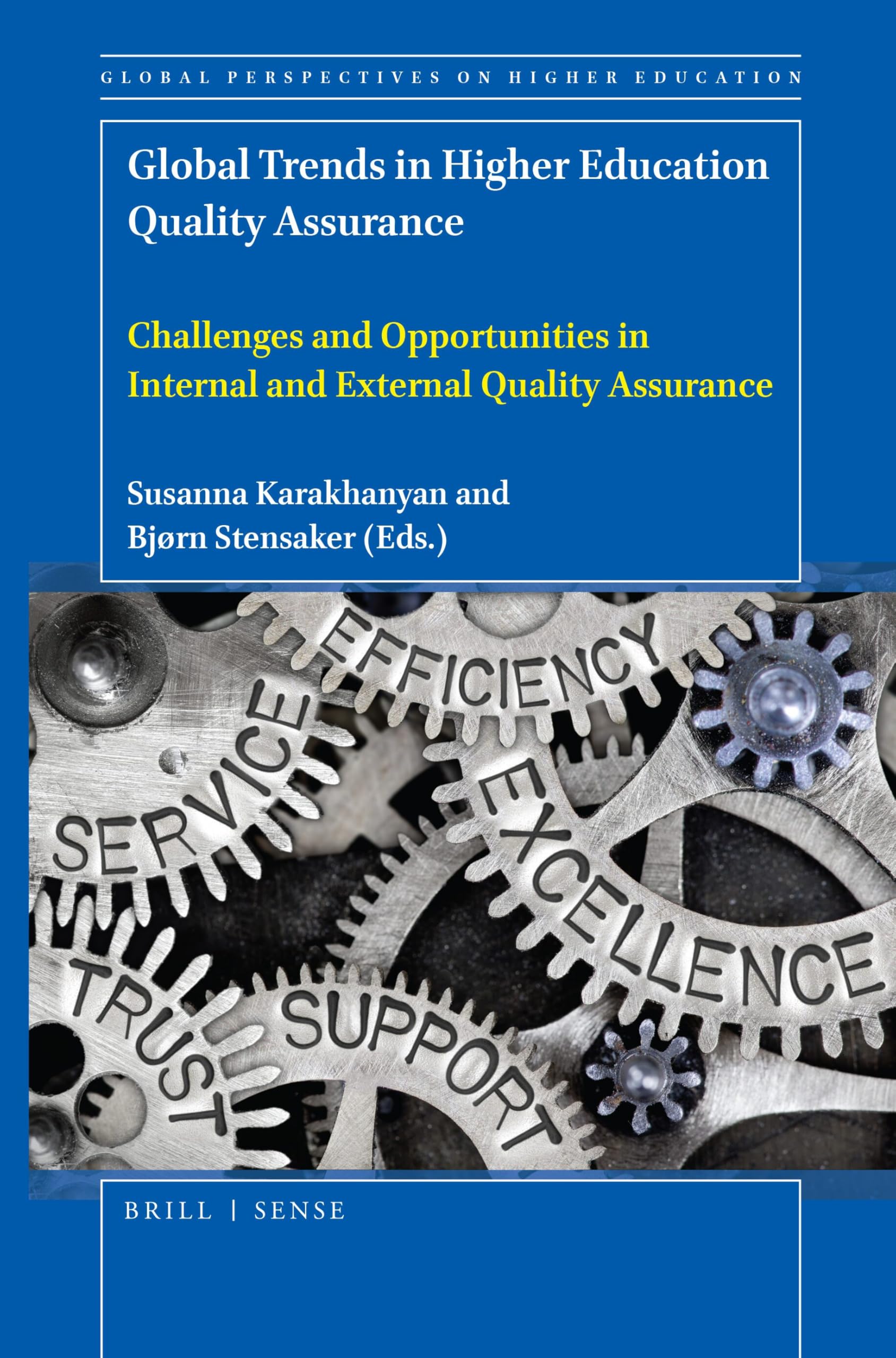 Global Trends in Higher Education Quality Assurance: Challenges and Opportunities in Internal and External Quality Assurance: 48 (Global Perspectives on Higher Education, 48)
