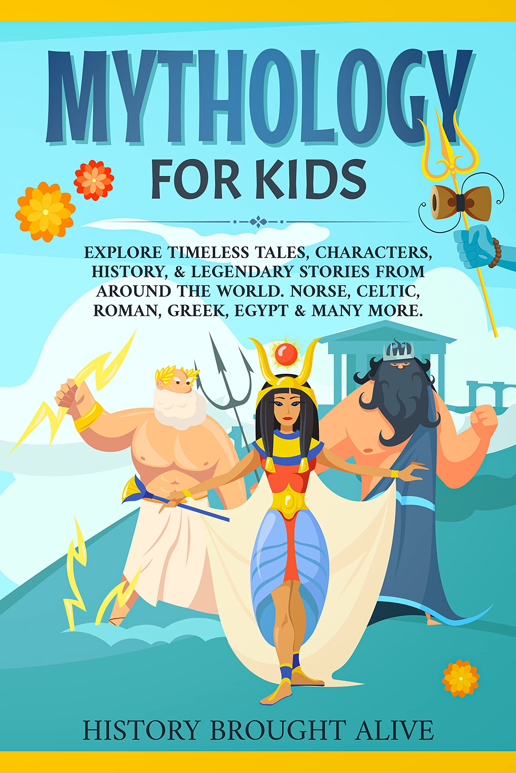 Buy Mythology for Kids Explore Timeless Tales, Characters, History