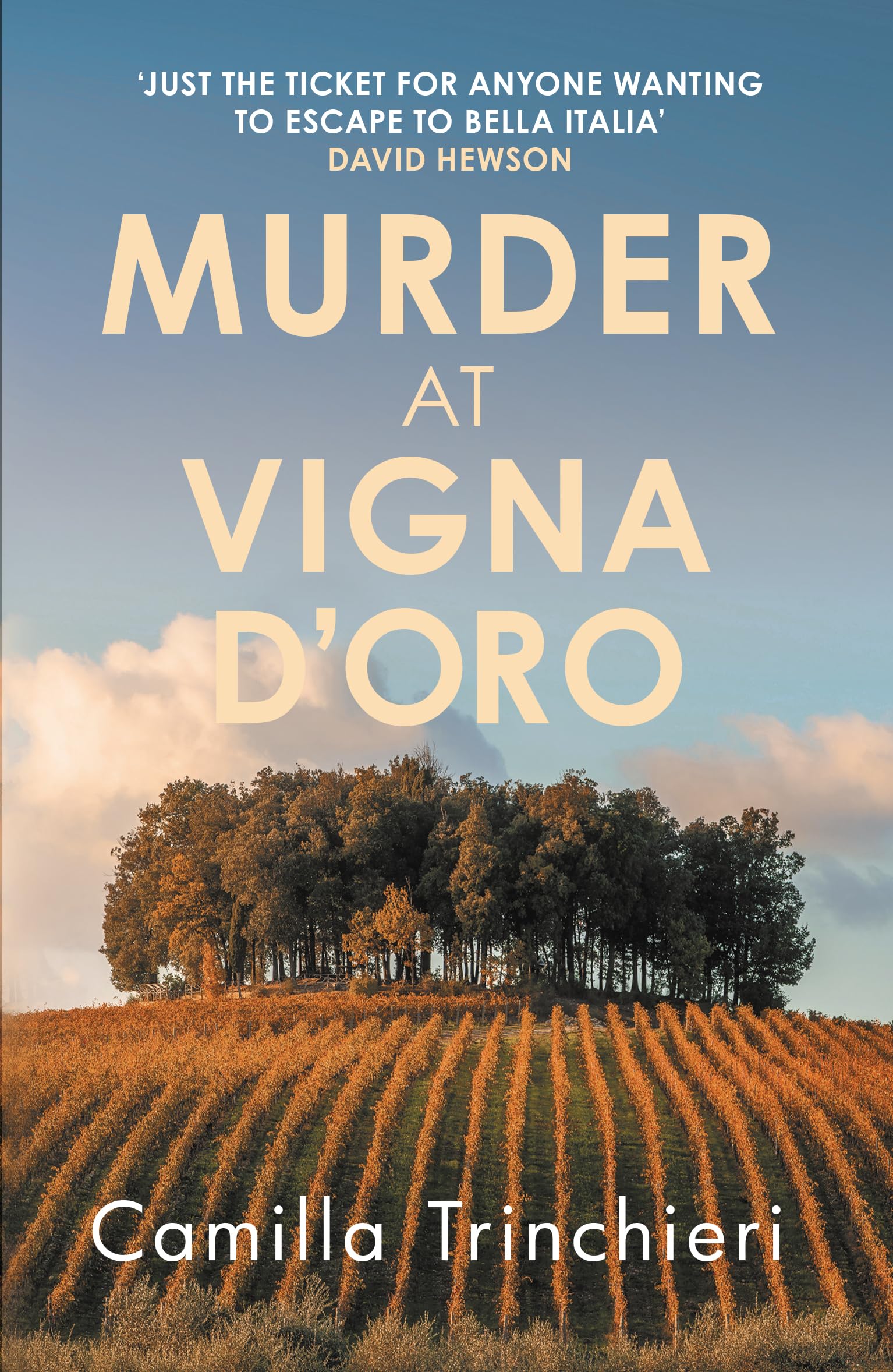 Murder at Vigna D’Oro: The unputdownable murder mystery set in the sun-drenched Italian countryside (Tuscan Mysteries)