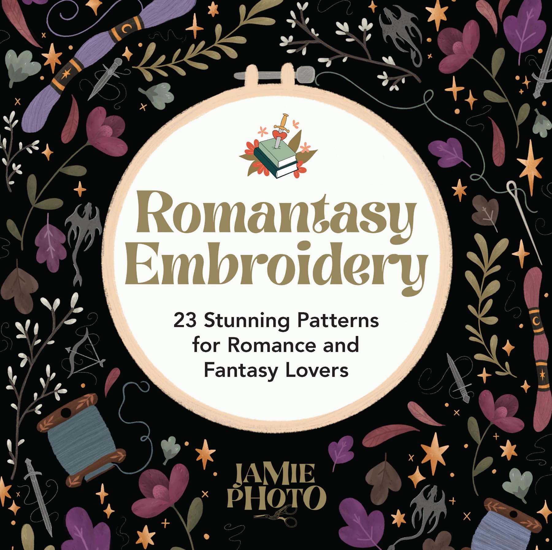 Romantasy Embroidery : 25 Stunning Patterns for Romance and Fantasy Lovers