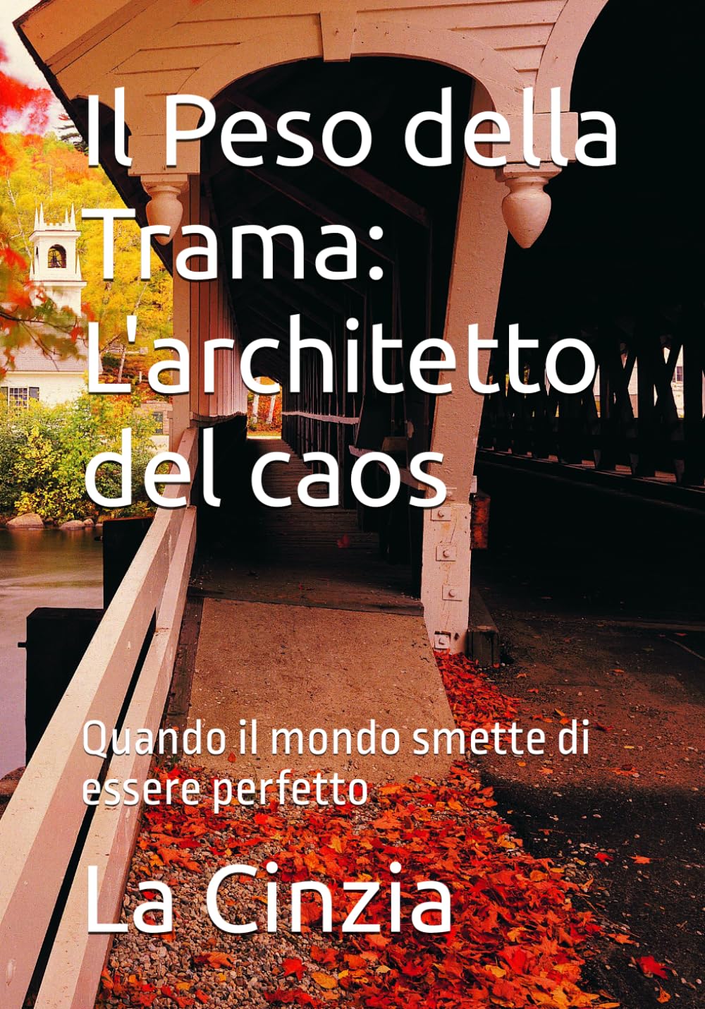 Il Peso della Trama: L'architetto del caos: Quando il mondo smette di essere perfetto (i mestieri dell' invisibile)