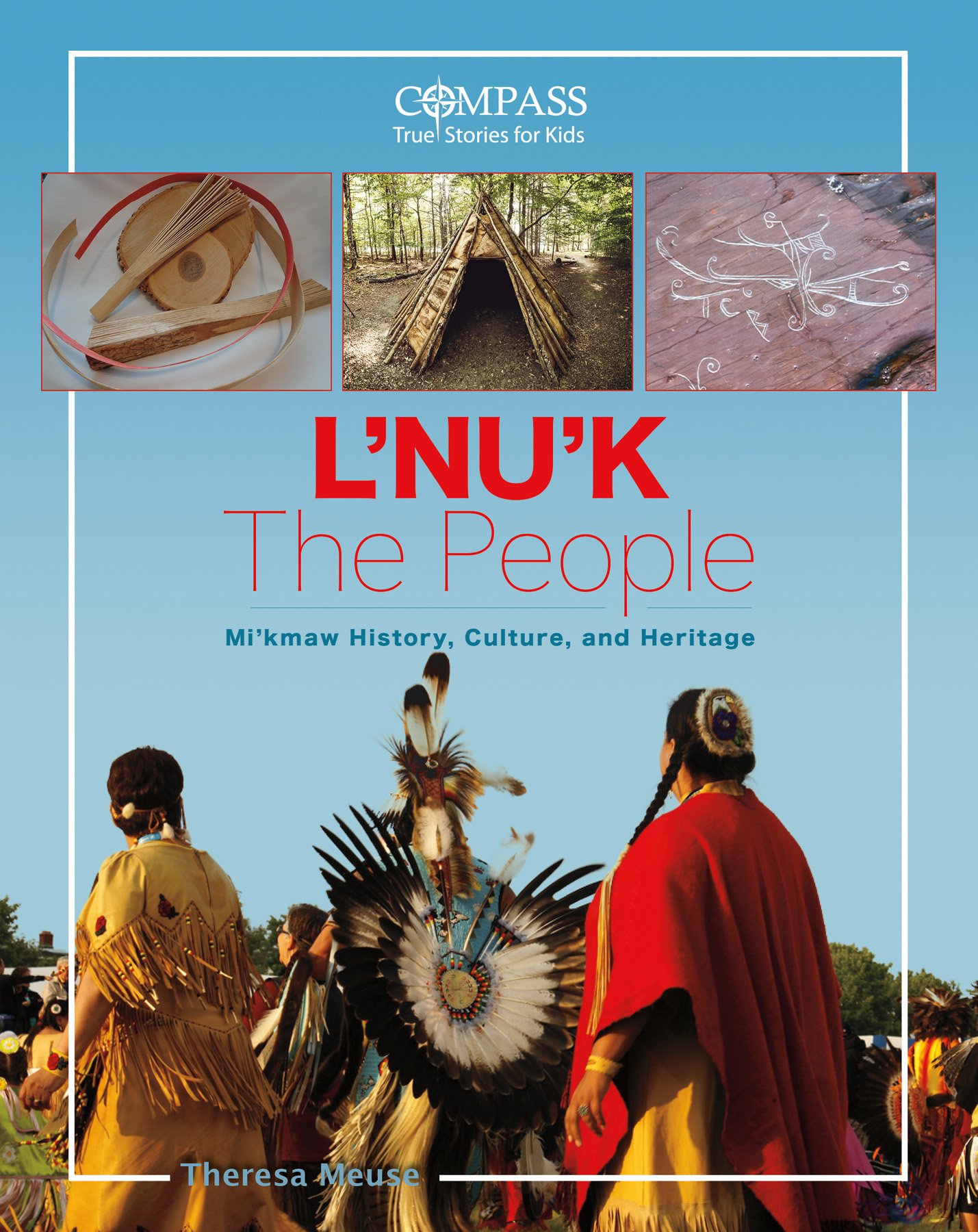 L'Nu'k: The People: Mi'kmaw History, Culture and Heritage (Compass Series)