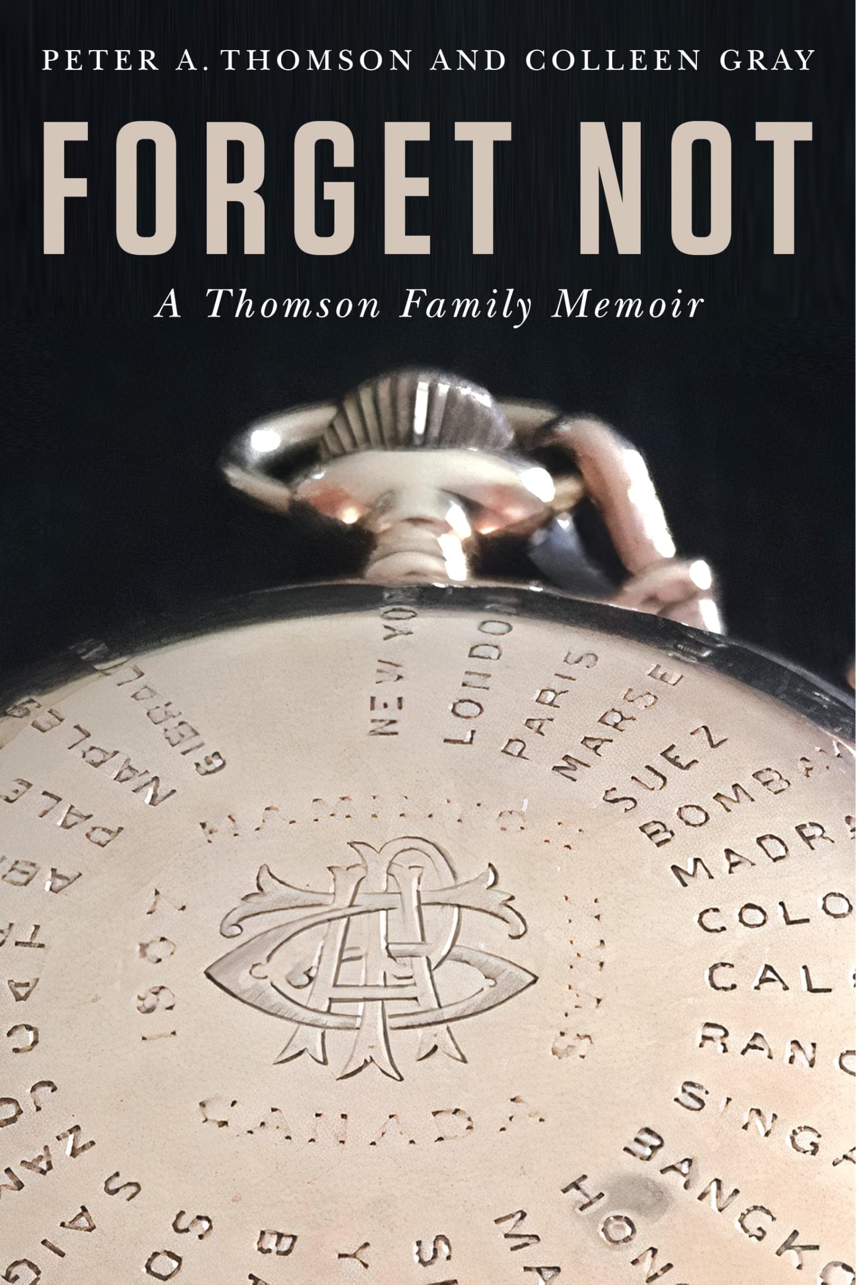 Forget not: A Thomson Family Memoir