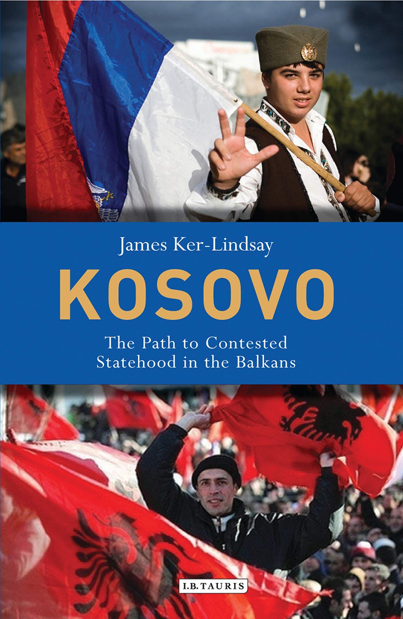 Kosovo : The Path to Contested Statehood in the Balkans by James Ker-Lindsay ...