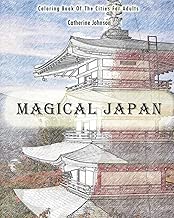 Magical Japan: Coloring Book of The Cities For Adults