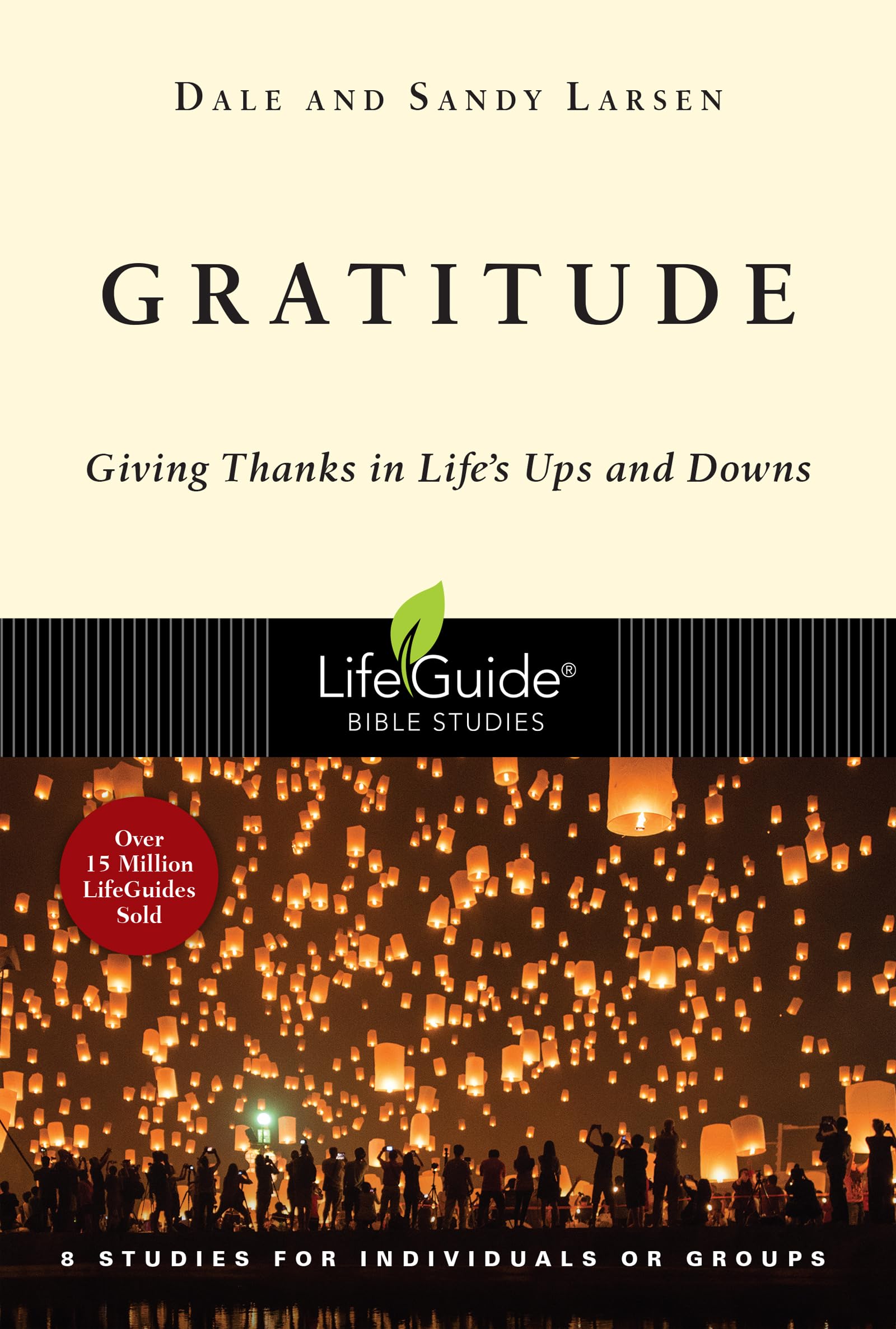 Gratitude: Giving Thanks in Life's Ups and Downs (LifeGuide Bible Studies)