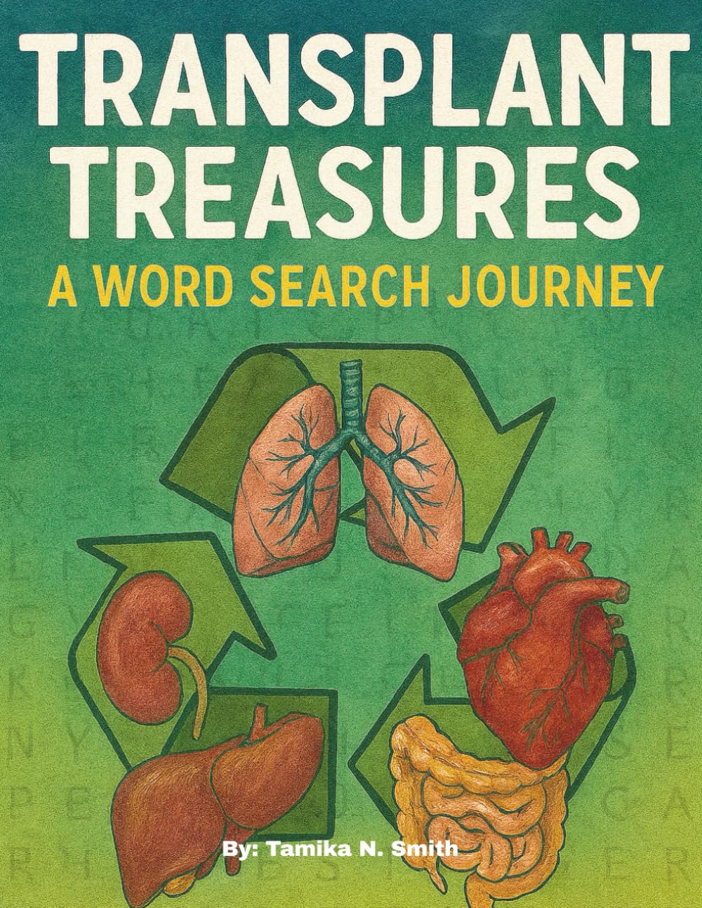 Transplant Treasures A Word Search Journey: Empowering Organ Transplant Awareness Through Puzzles, Trivia, and Hope