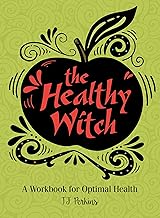 The Healthy Witch: A Workbook for Optimal Health