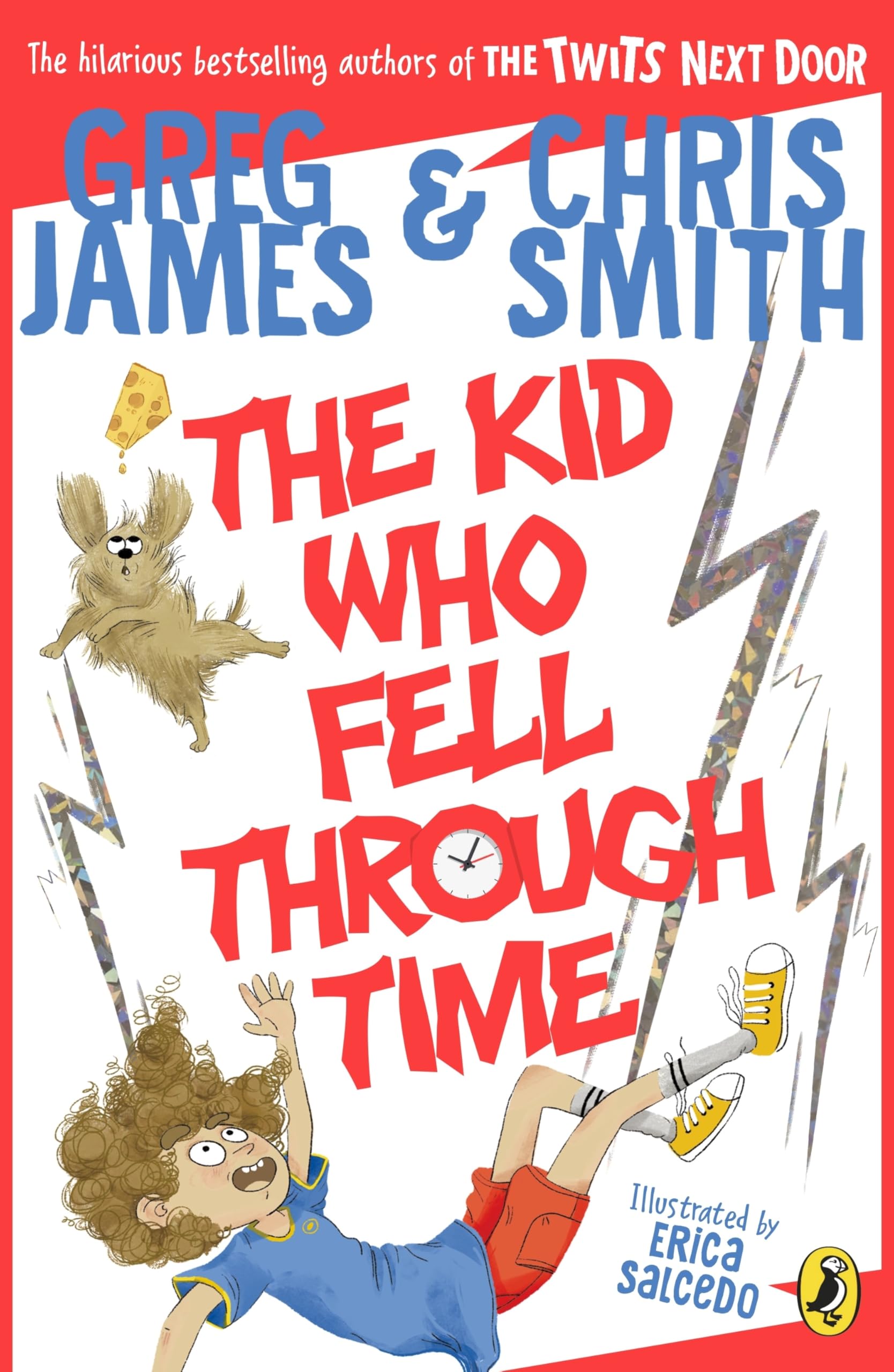 The Kid Who Fell Through Time: A laugh-out loud time-travel adventure for 8-12 year olds