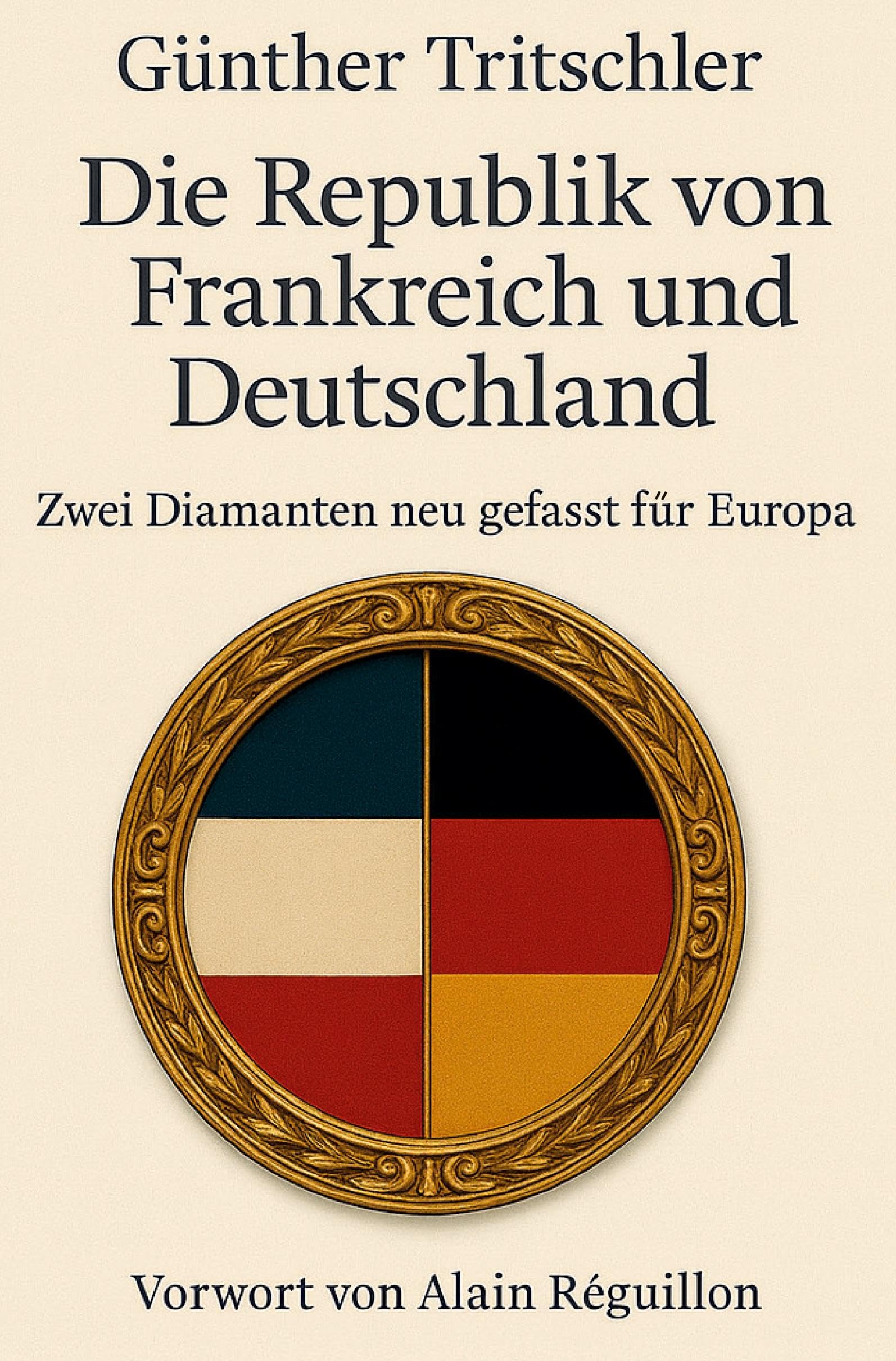Die Republik von Frankreich und Deutschland: Zwei Diamanten neu gefasst für Europa