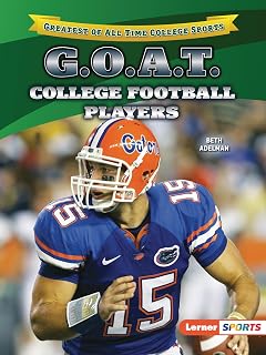G.O.A.T. College Football Players (Greatest of All Time College Sports (Lerner ™ Sports))