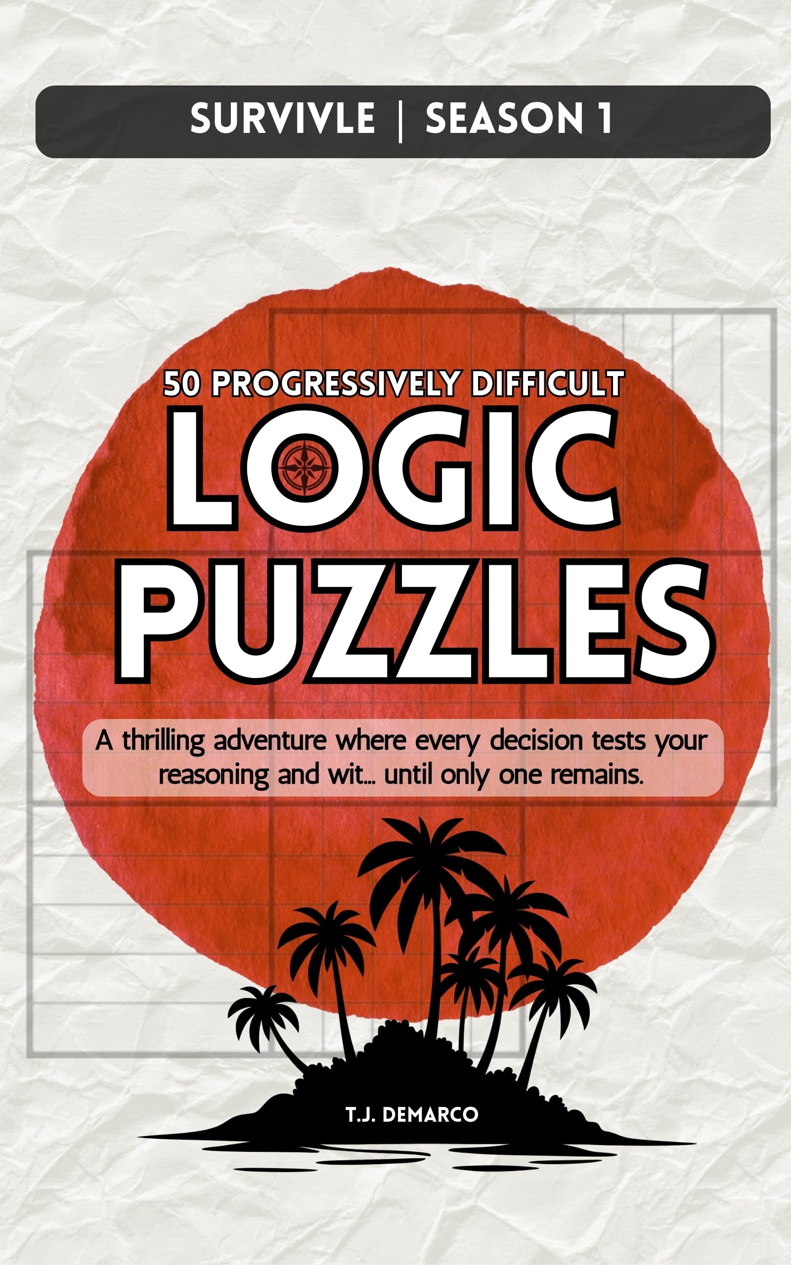Survivle Season 1: 50 Brain Bending Logic Grid Puzzles For Adults and Teens with Progressive Difficulty (Survivle Logic Puzzle Books)