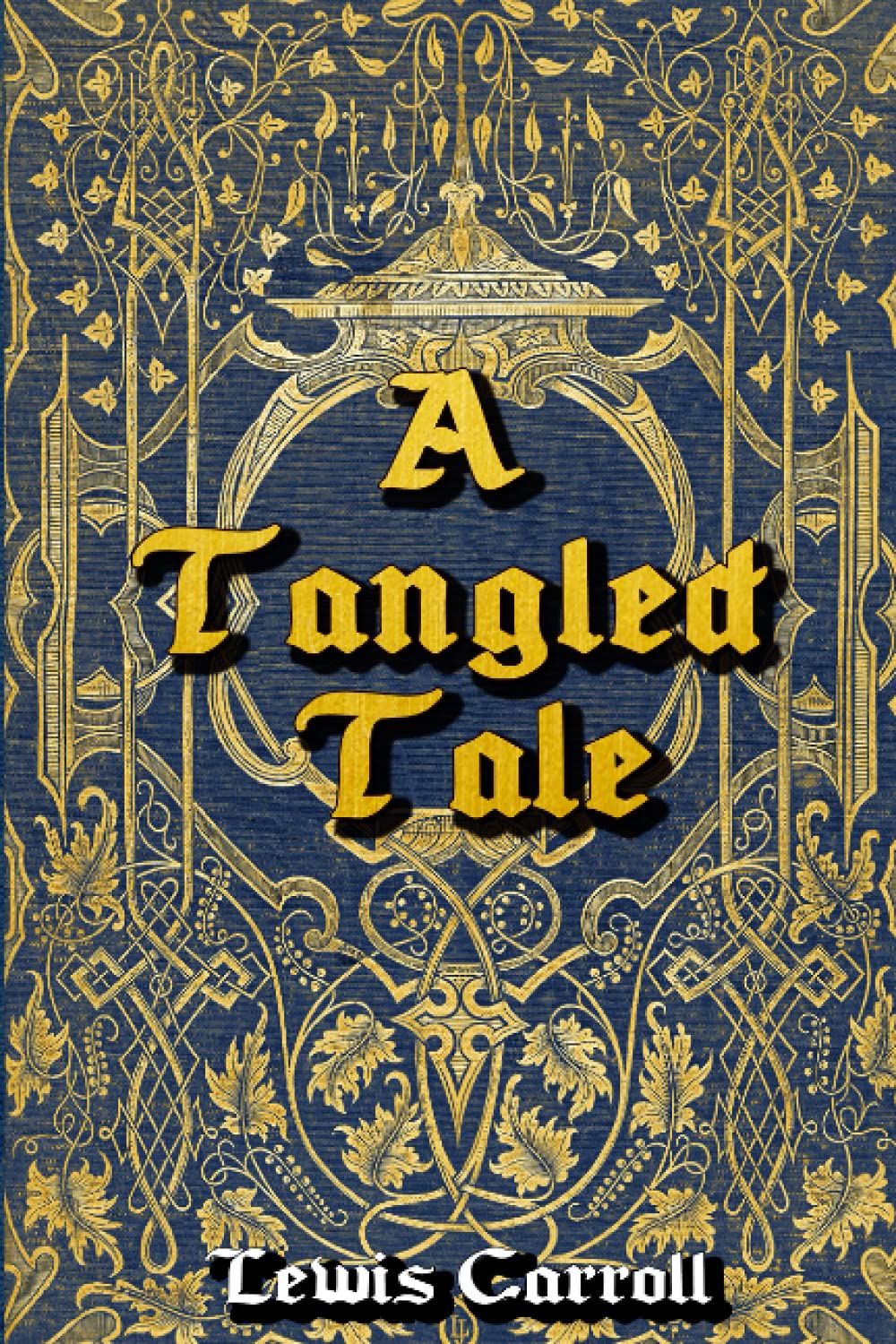 A Tangled Tale: By Lewis Carroll Original Classic with Illustrated, Annotated