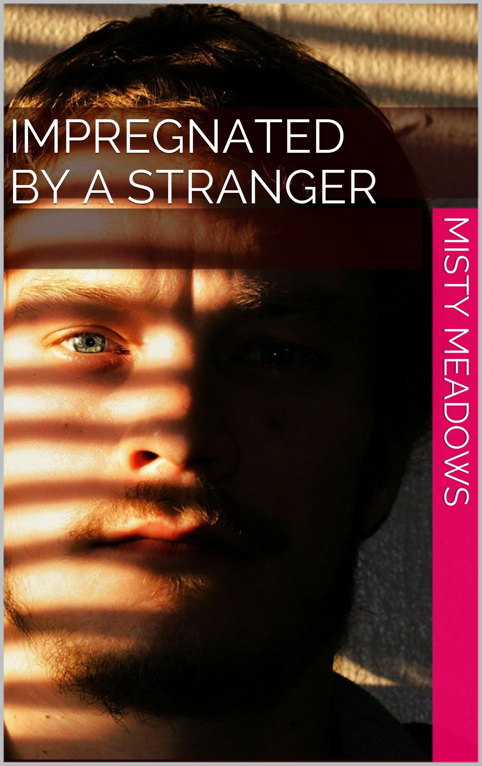 Impregnated By A Stranger (Impregnation, Dominant Man)