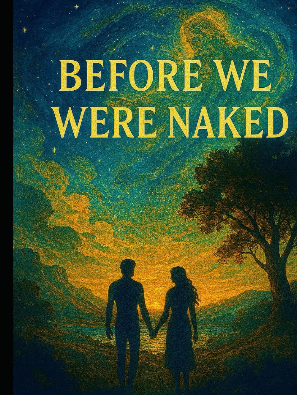 BEFORE WE WERE NAKED: The Greatest Love Story Ever Told