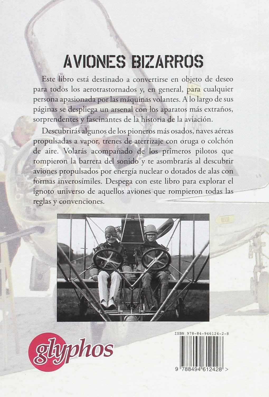 Aviones Bizarros SEGUNDA EDICIÓN: Los aparatos más asombrosos de la historia de la aviación