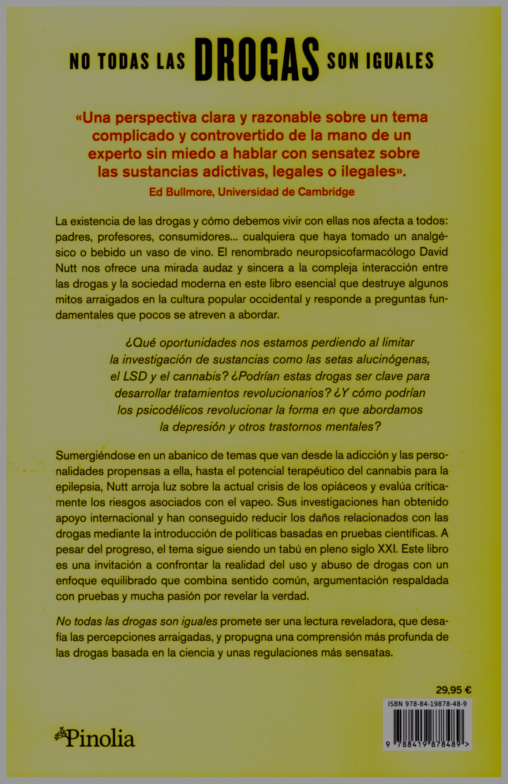 No todas las drogas son iguales/ Nutt Drugs Without The Hot Air: Una Mirada Científica a Las Sustancias Legales E Ilegales Sin Prejuicios Ni Convencionalismos/ Making Sense of Legal and Illegal Drugs