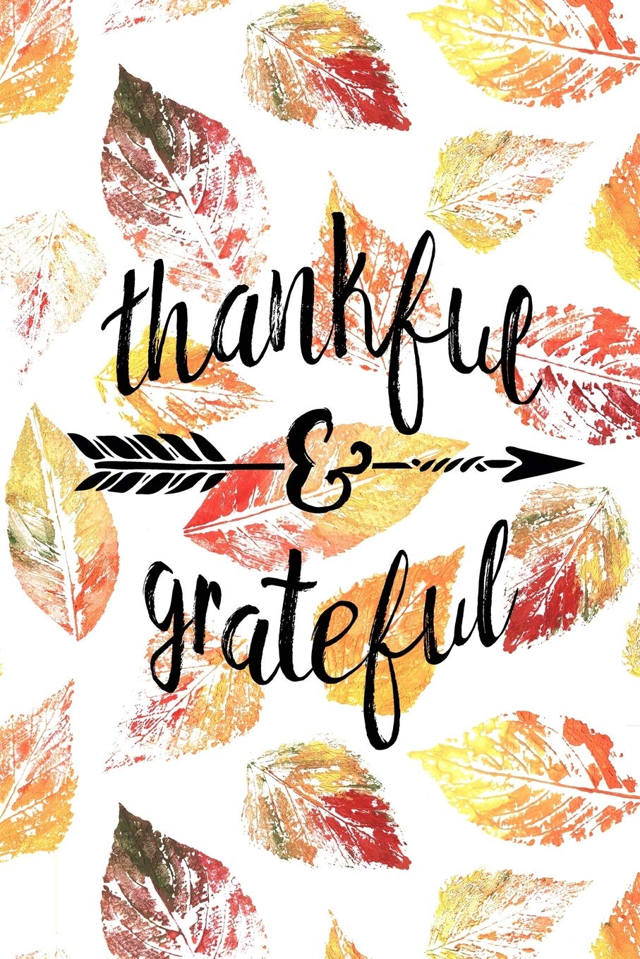 Thankful and Grateful: Gratitude Journal with Morning and Evening Prompts for Reflection: 120 Day Diary for More Joyful Days (Giving Thanks)