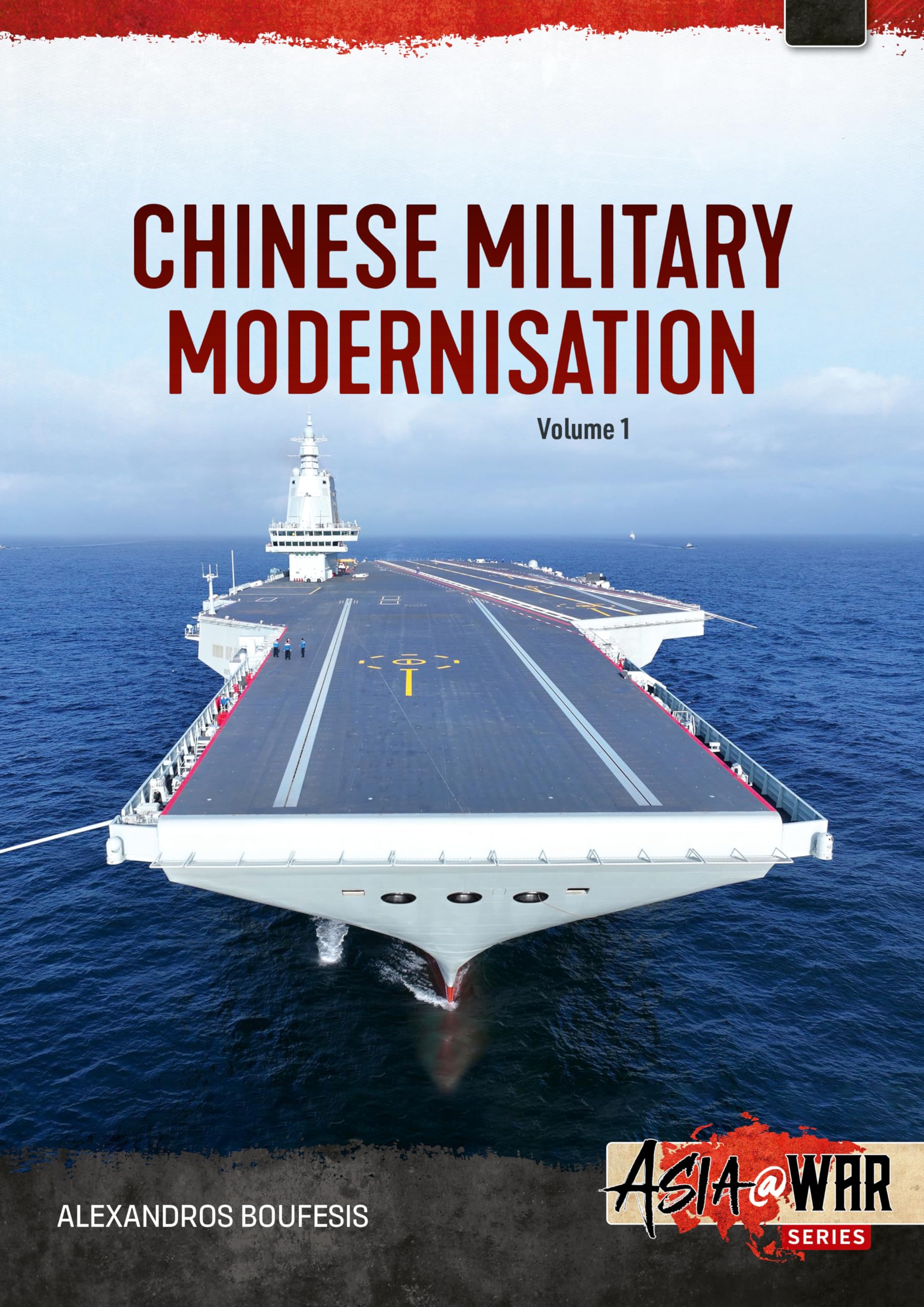 China's Military Modernization Volume 1: Assessing China's Weapons and Strategic Reach in the early 21st Century (Asia@War)
