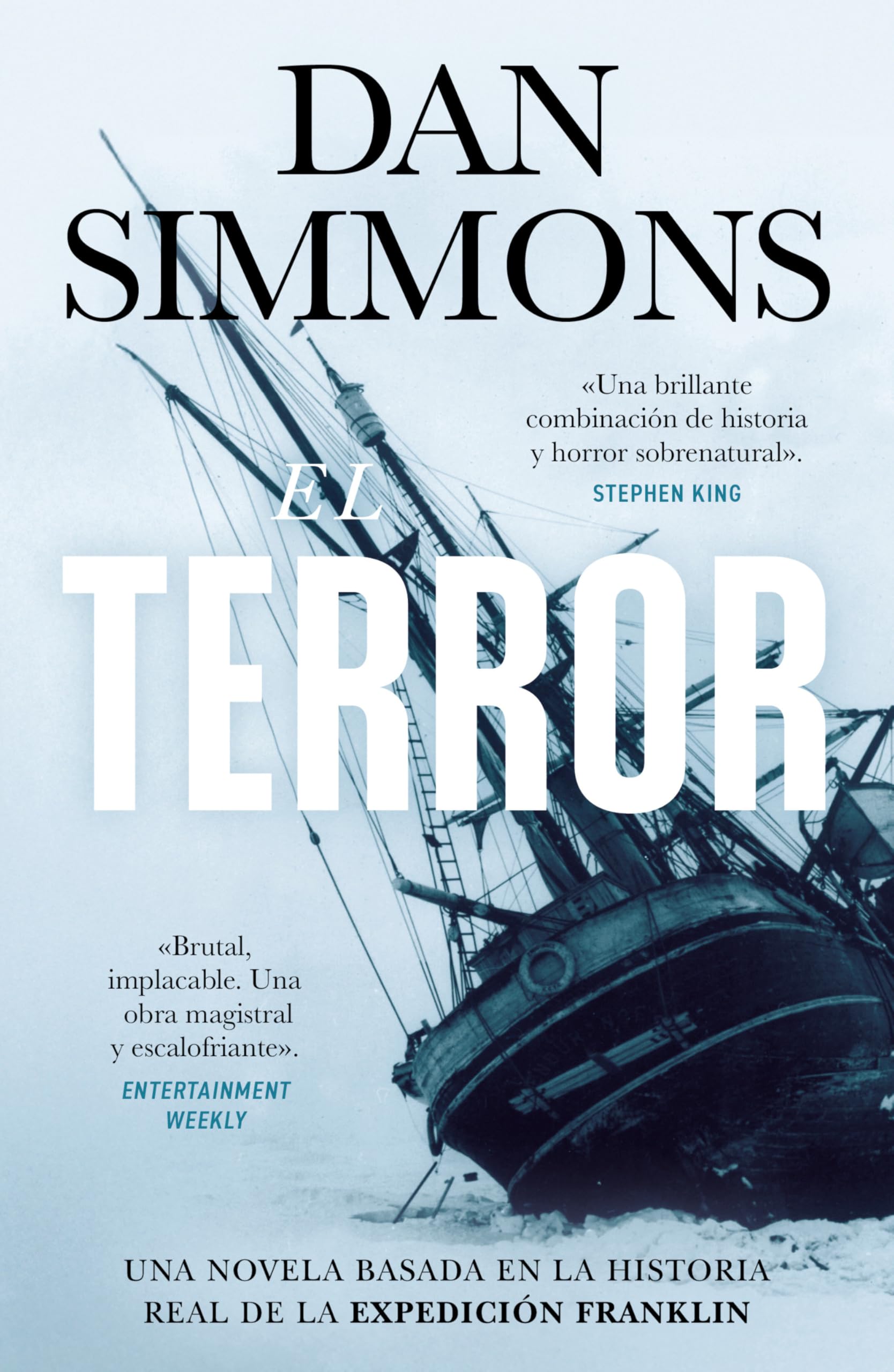 El Terror / The Terror: Una novela basada en la historia real de la expedición Franklin (Ficción)