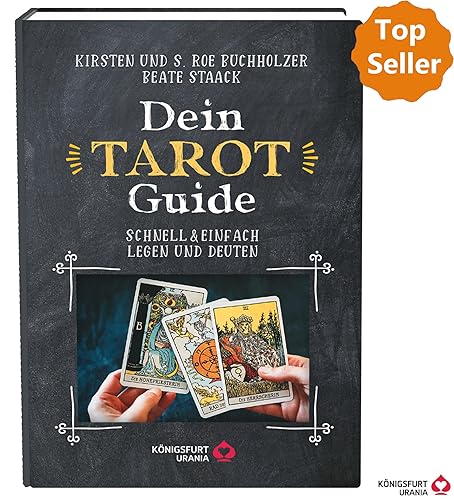 Dein Tarot Guide: Schnell &amp; einfach legen und deuten (Tarotbuch für Anfänger &amp; Profis, Neuerscheinung 2023): Tarotbuch für Anfänger, Einsteiger &amp; Profis