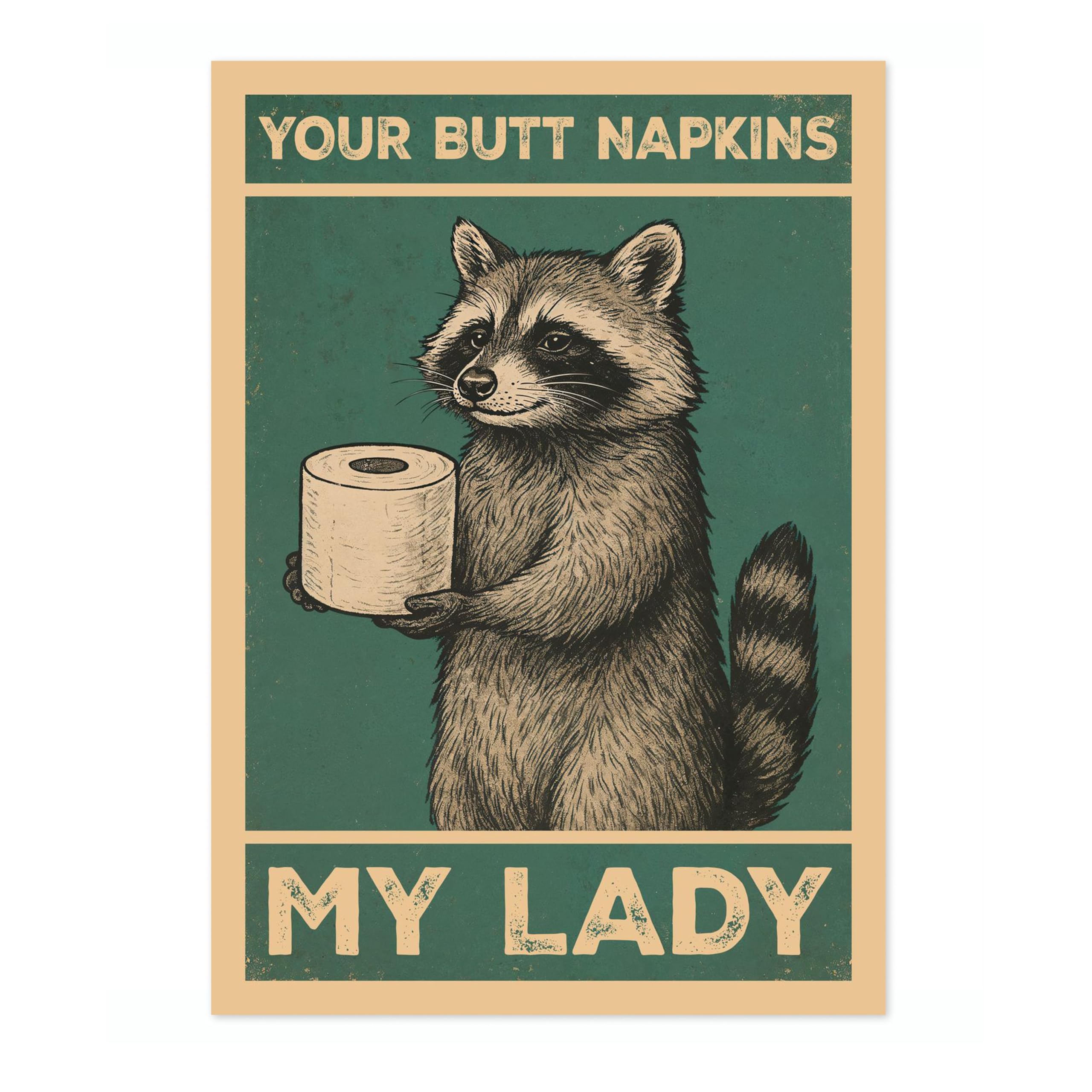 Your Butt Napkins, My Lady Poster, Retro Animal Bathroom Print, Comedy Toilet Wall Art, A1 (Print Only) - 84.1x59.4cm