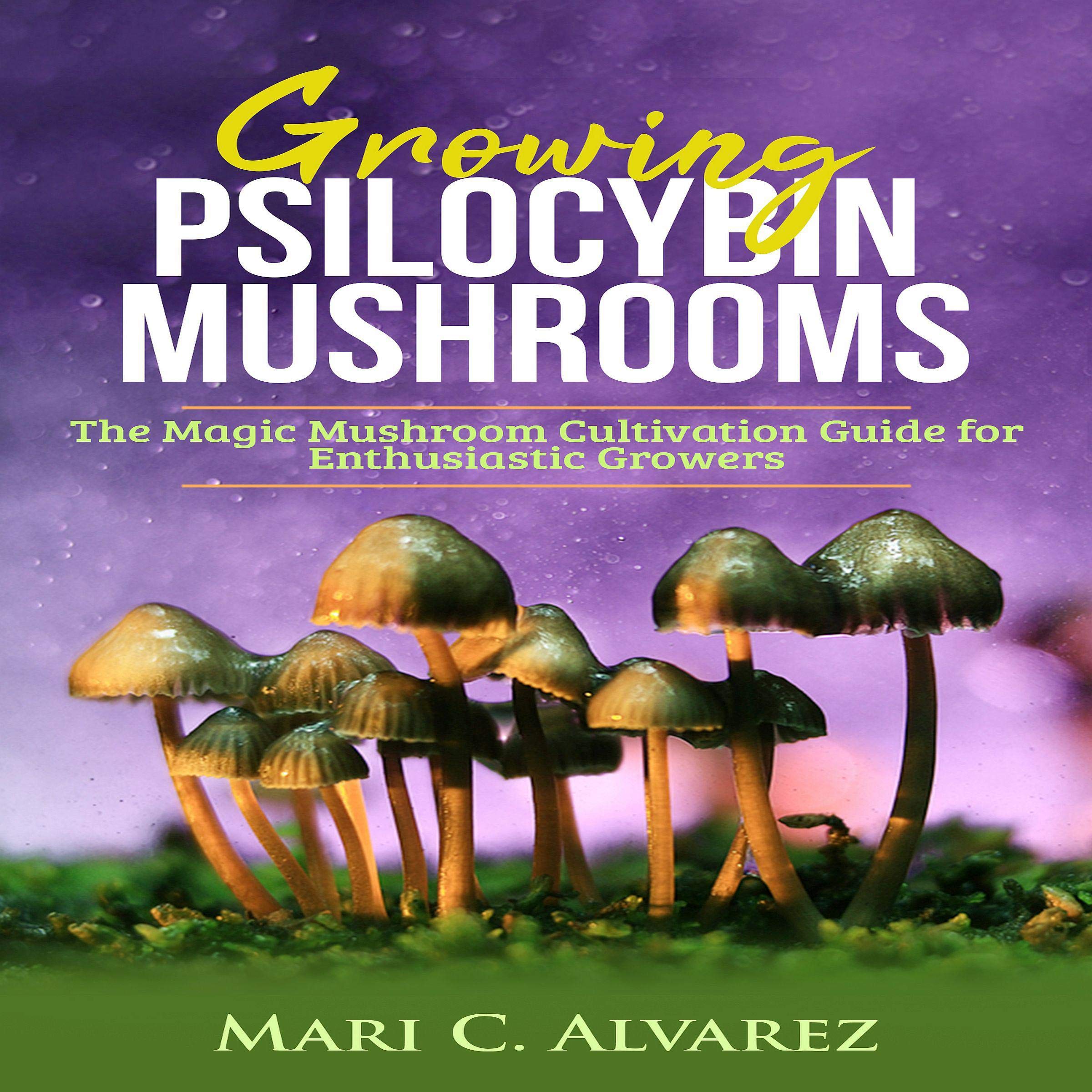 Cover art for Growing Psilocybin Mushrooms