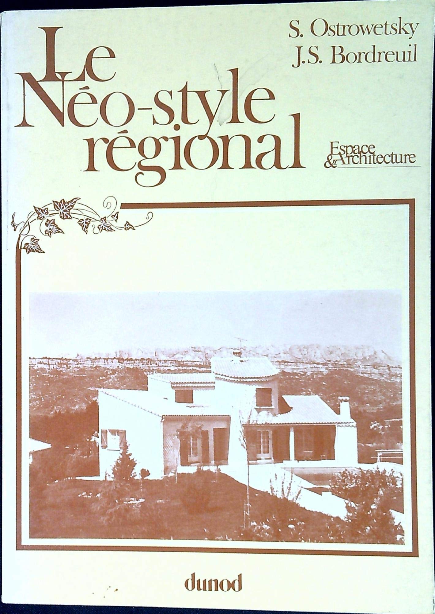 Le néo-style régional: Reproduction d'une architecture pavillonnaire (Espace & architecture) (French Edition)