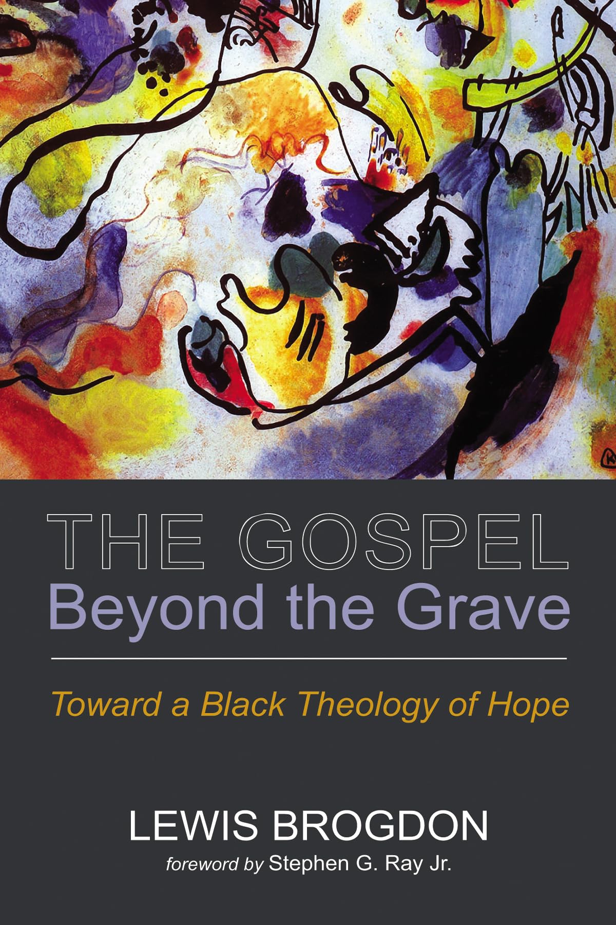 The Gospel Beyond the Grave: Toward a Black Theology of Hope