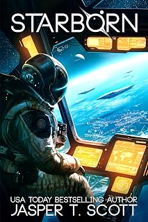 Starborn: The Lost Colony of Earth by Jasper T. Scott - Gripping Sci-Fi Technothriller Hidden World Thriller