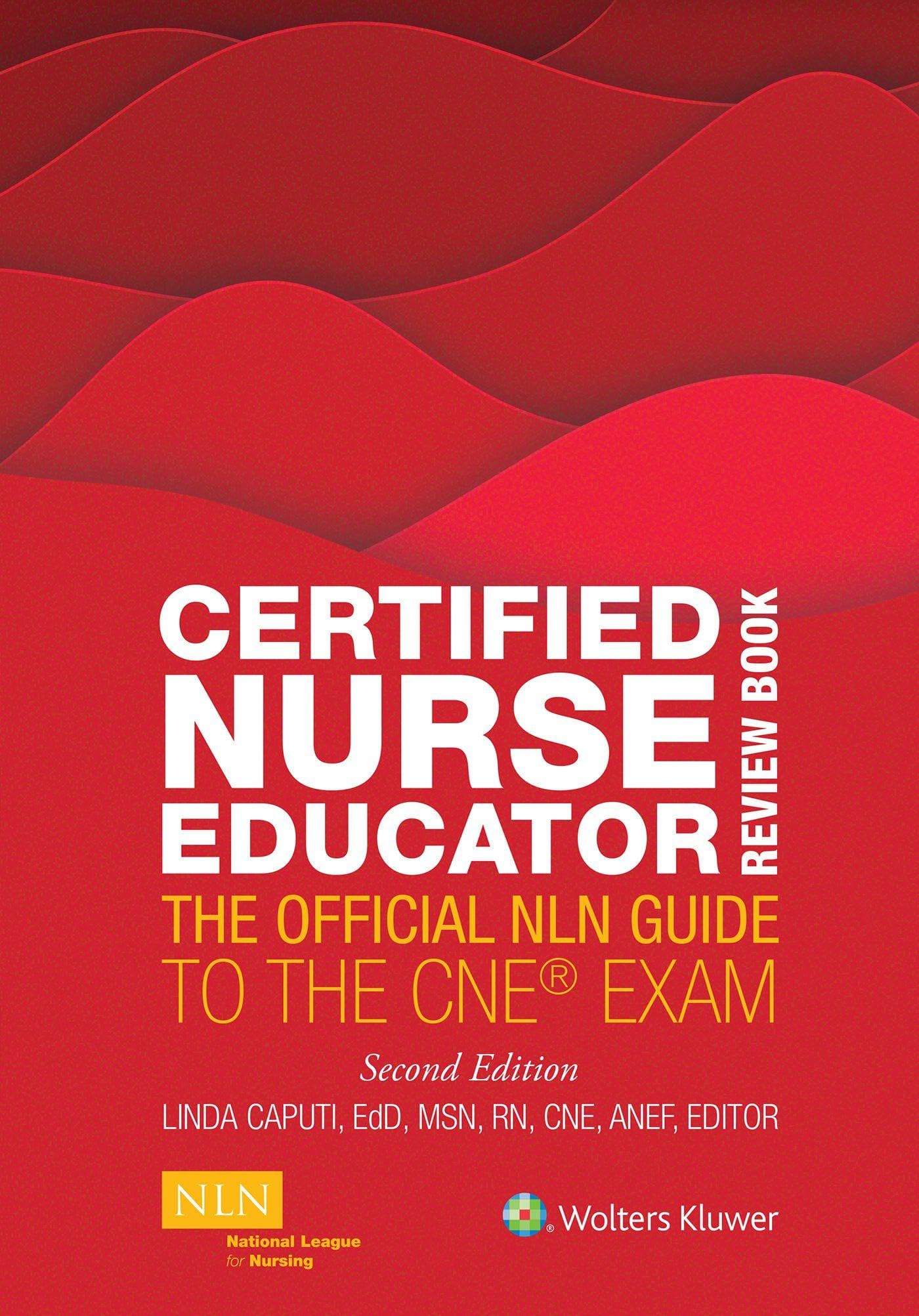 Certified Nurse Educator Review Book: The Official NLN Guide to the CNE Exam Second Edition