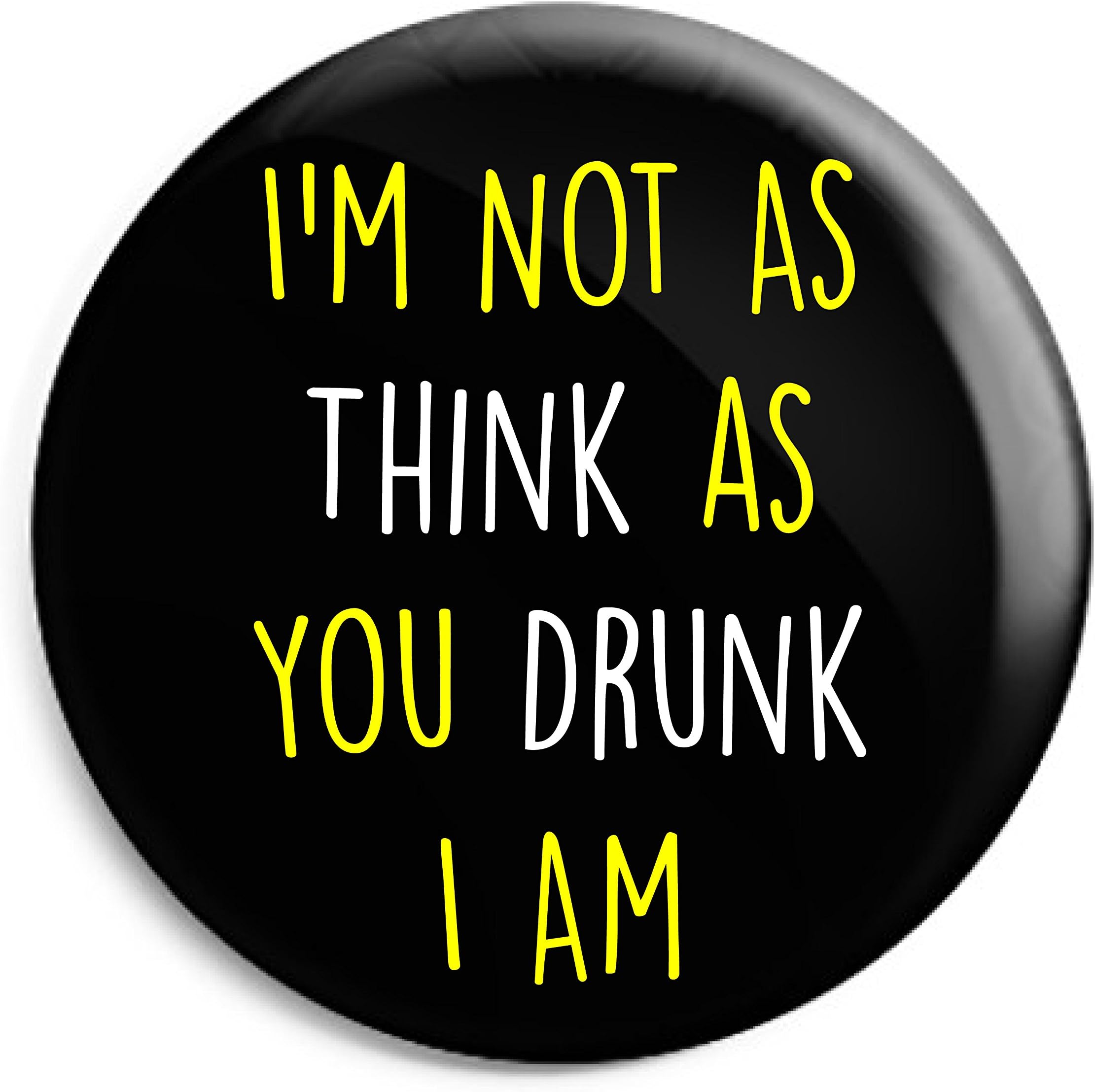 Funky GiftsIโm Not As Think as You Drunk I Am 25mm Button Badge